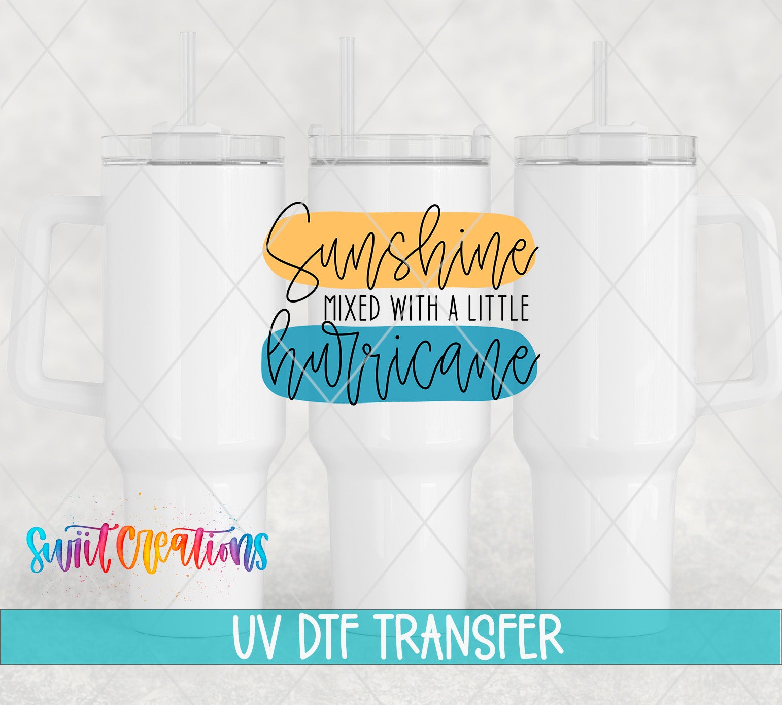 three white tumblers with straws, each with a unique design or text printed on them. The text on the tumblers reads "Sunshine mixed with a little Hurricane".