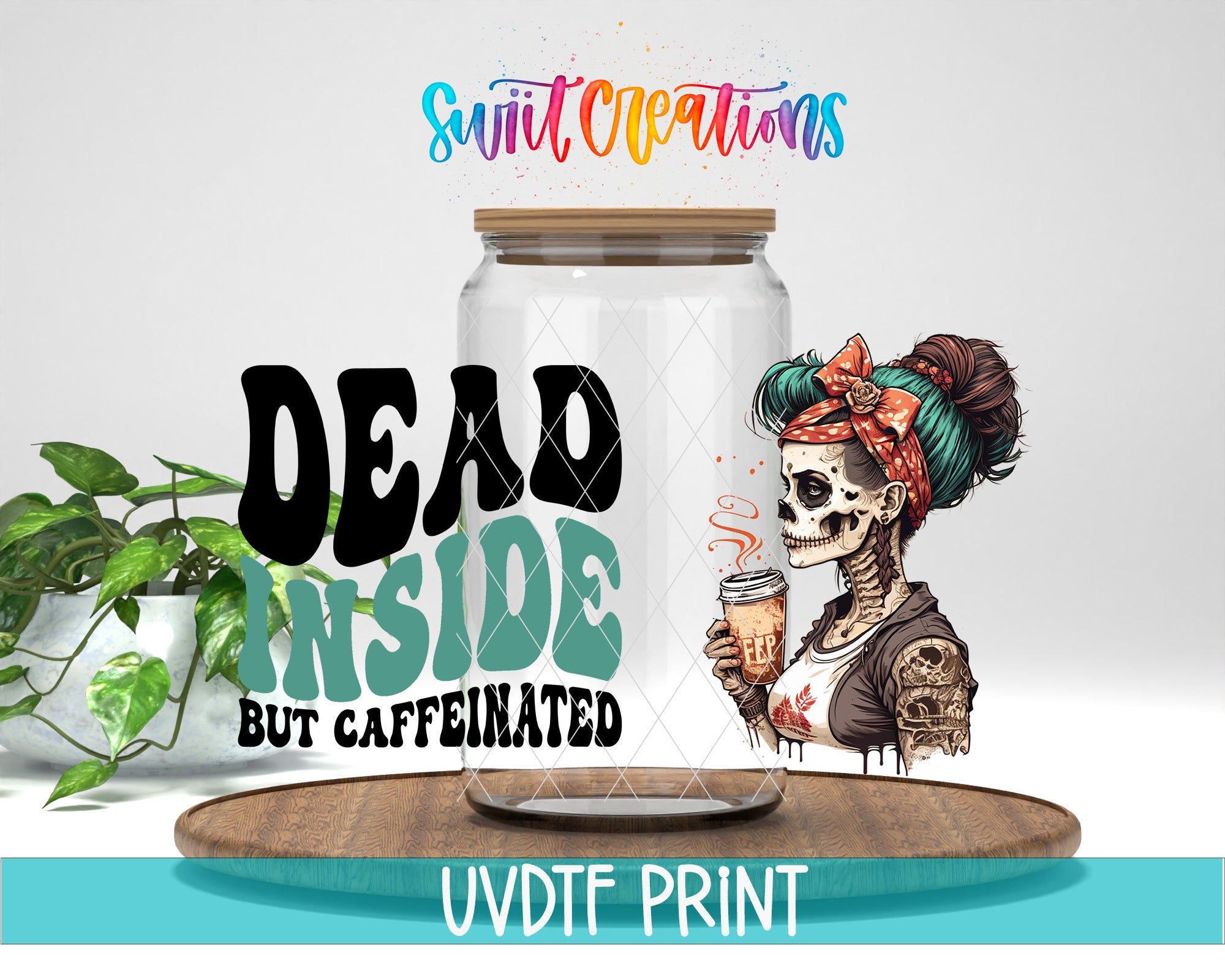 a skeleton wearing a bandana and holding a cup of coffee, with the text "Dead Inside but caffeinated" and "Swift Creations" written above it.