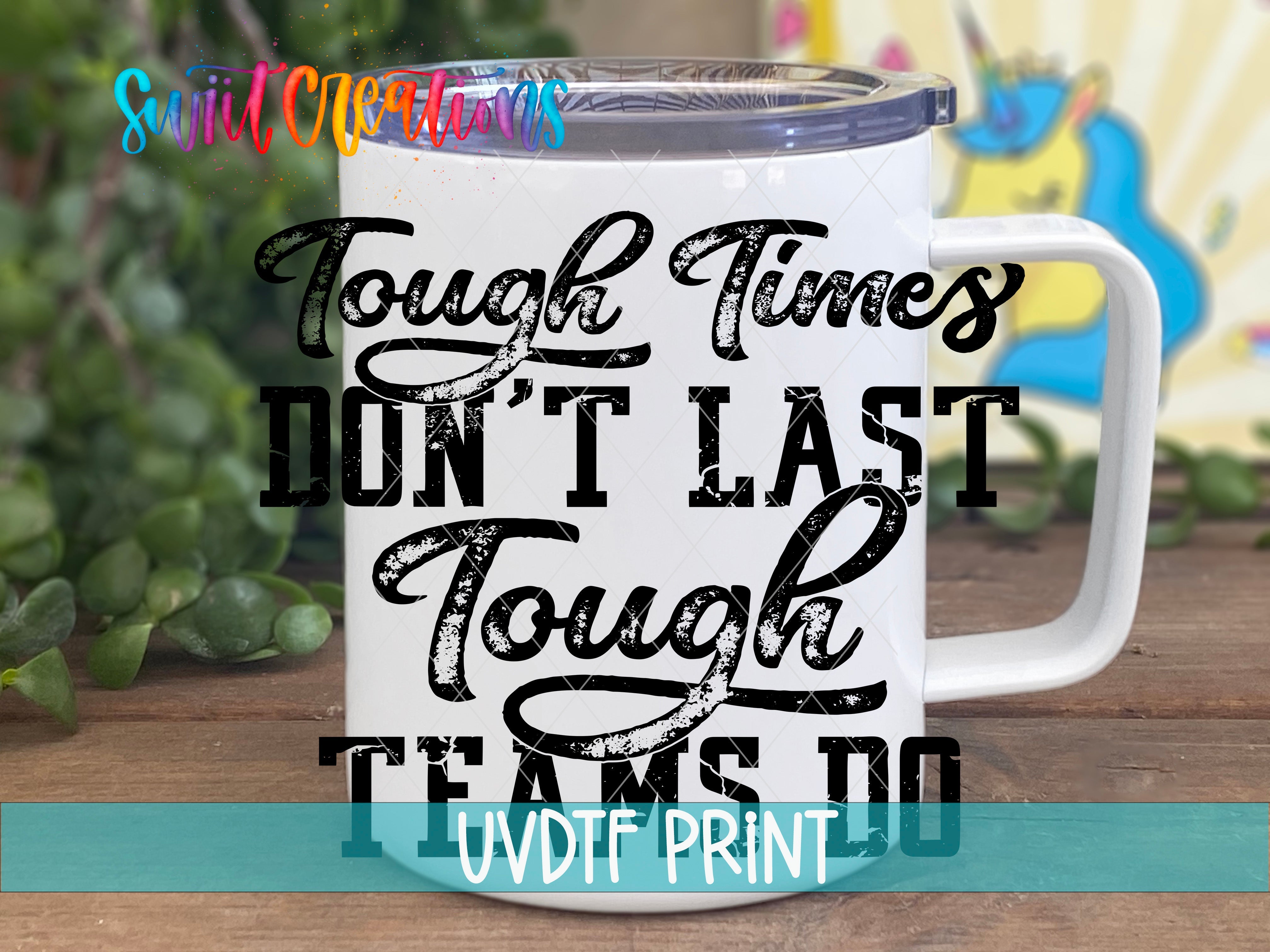 a coffee mug with the words tough times don't last tough times