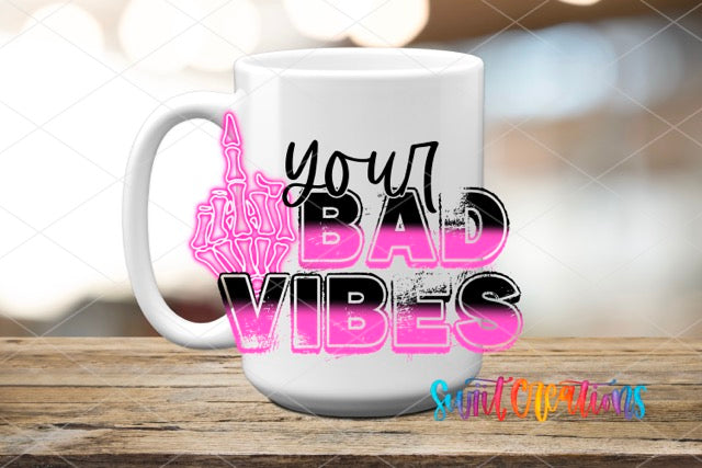 a coffee mug with the words you're bad vibes printed on it