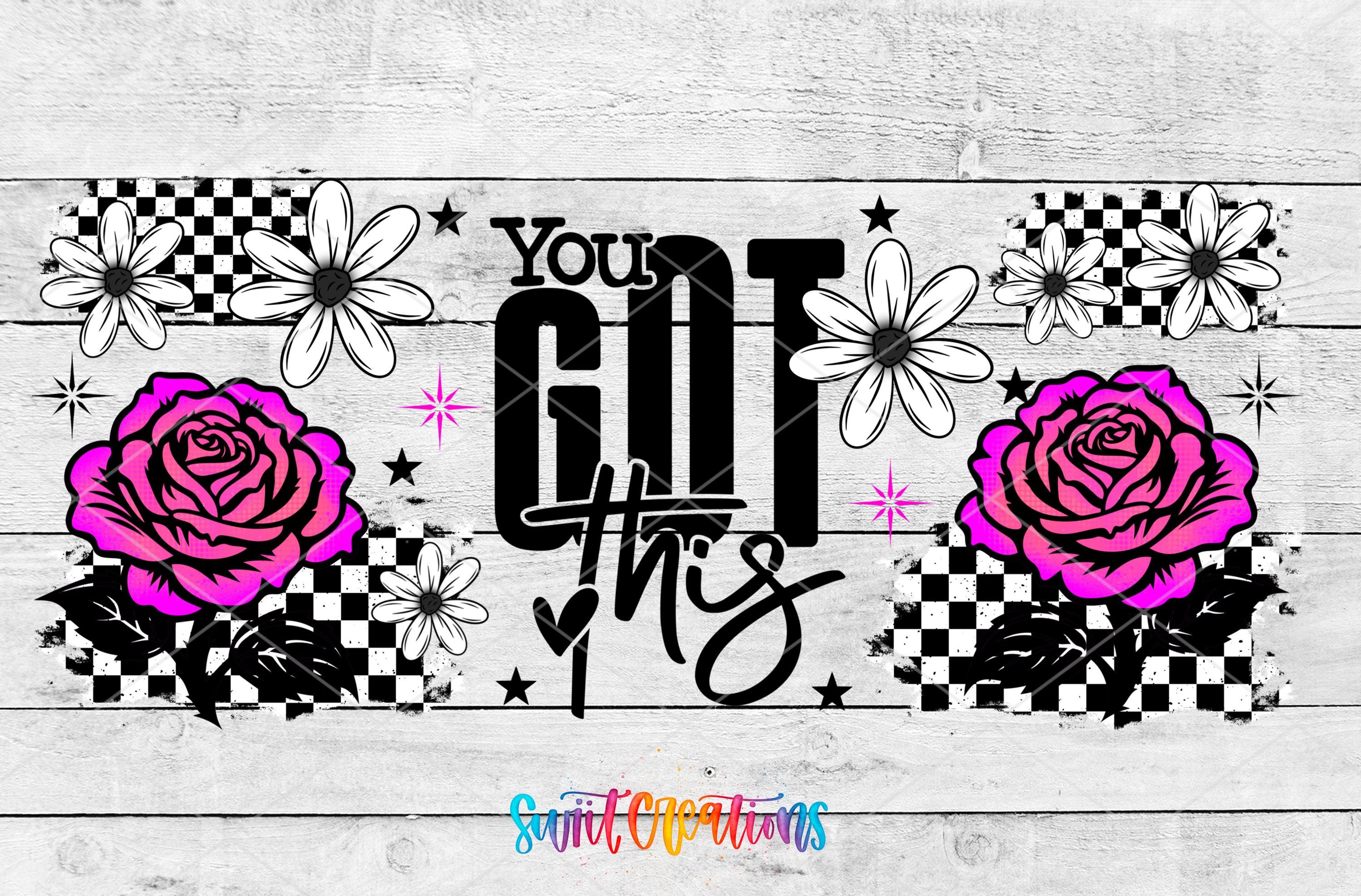 a colorful and vibrant design with the text "You got this" prominently displayed. The design includes various floral elements, such as roses and daisies, as well as checkered patterns and stars. The overall composition is visually striking and conveys a positive and uplifting message.