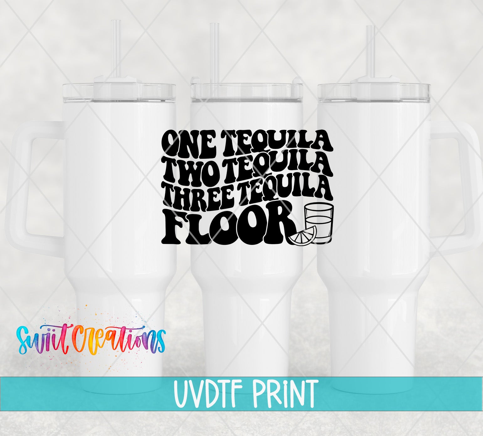 a graphic design with a humorous phrase "One Tequila, Two Tequila, Three Tequila, Floor" along with a graphic of a tequila glass and a lime.