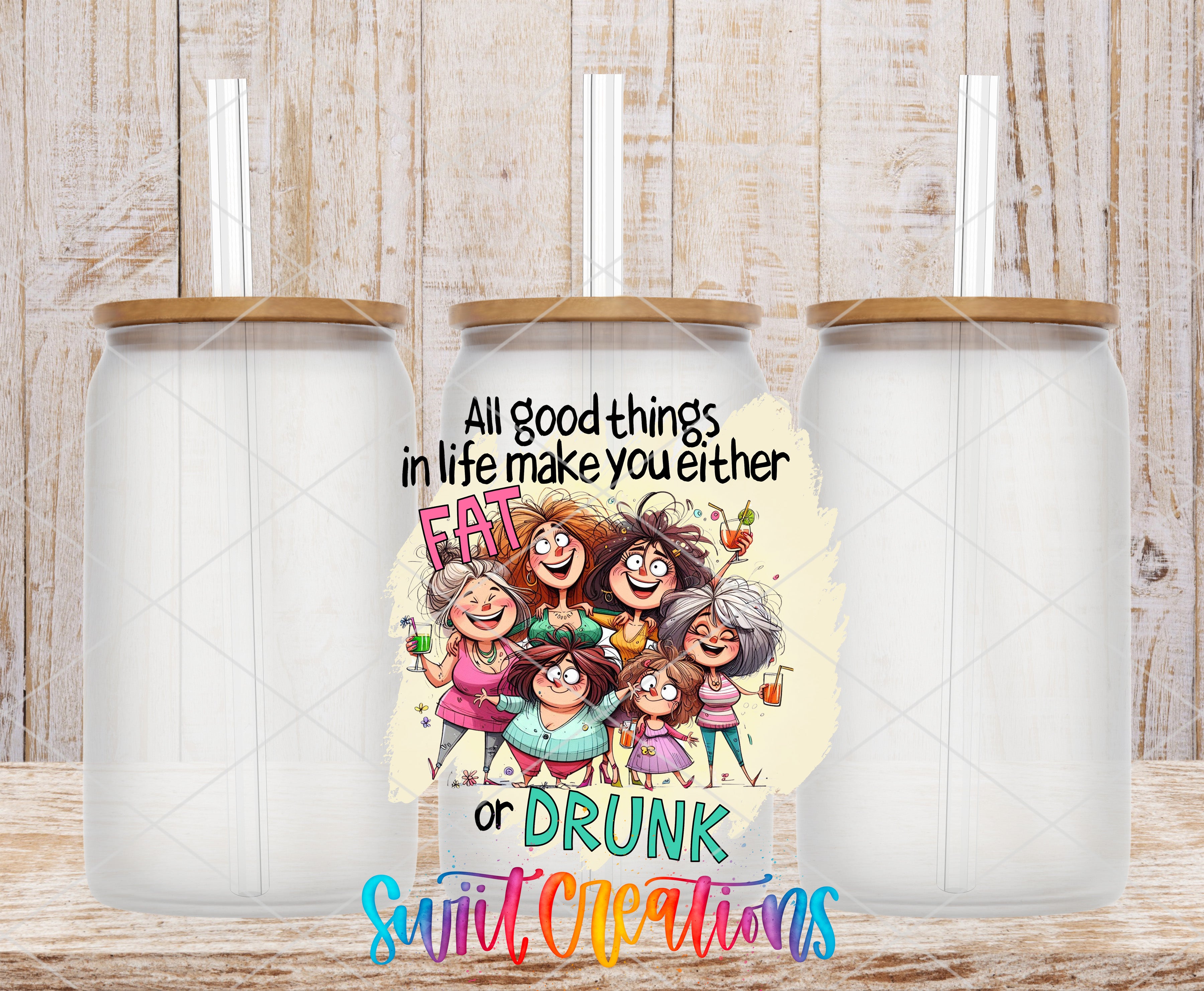 a collage of three glass jars with straws, each containing a different cartoon character. The text on the jars reads "All good things in life make you either fat or drunk or sad".