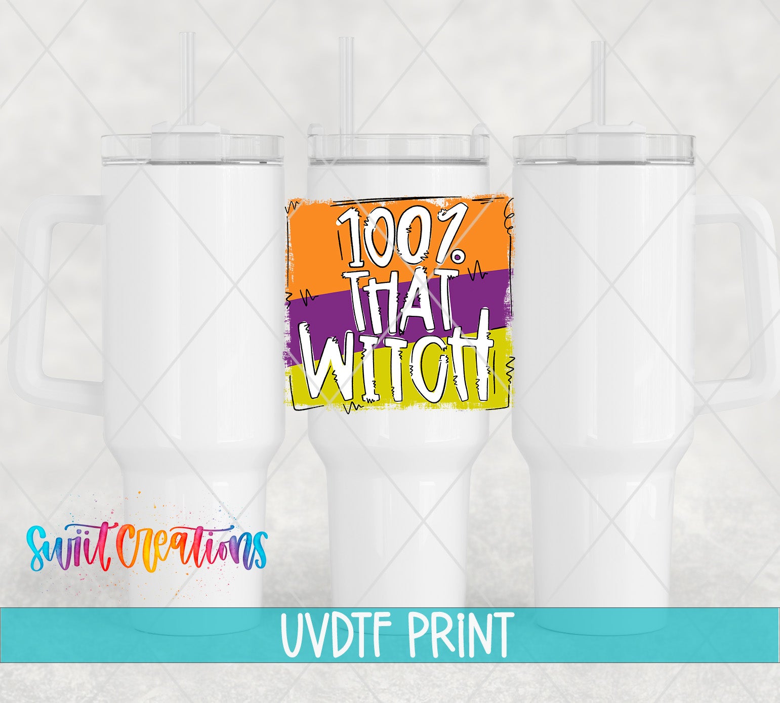 three white tumblers with a colorful graphic on the front, and the text "100% That Witch" is displayed on the tumbler.