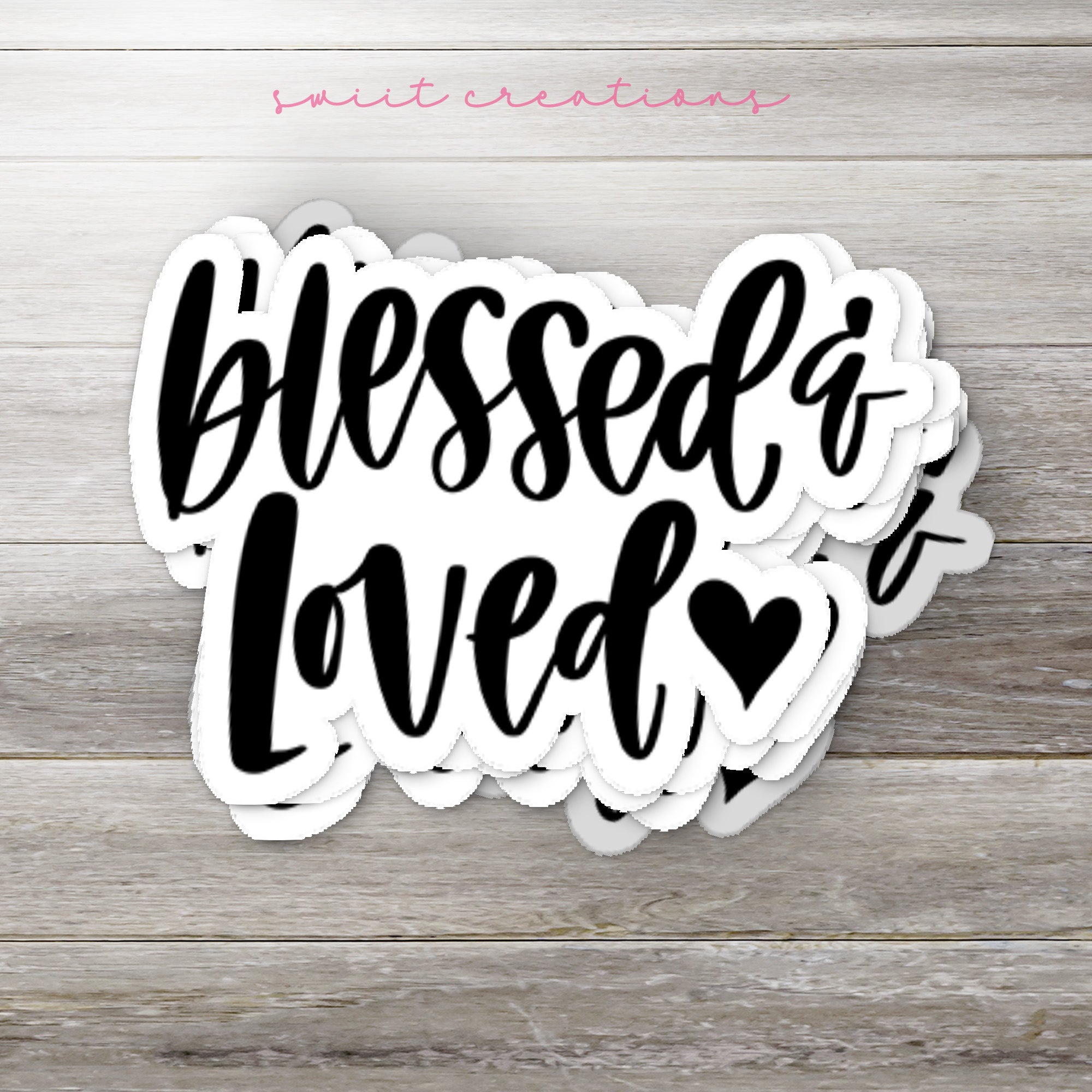 a sticker that says, blessed is loved