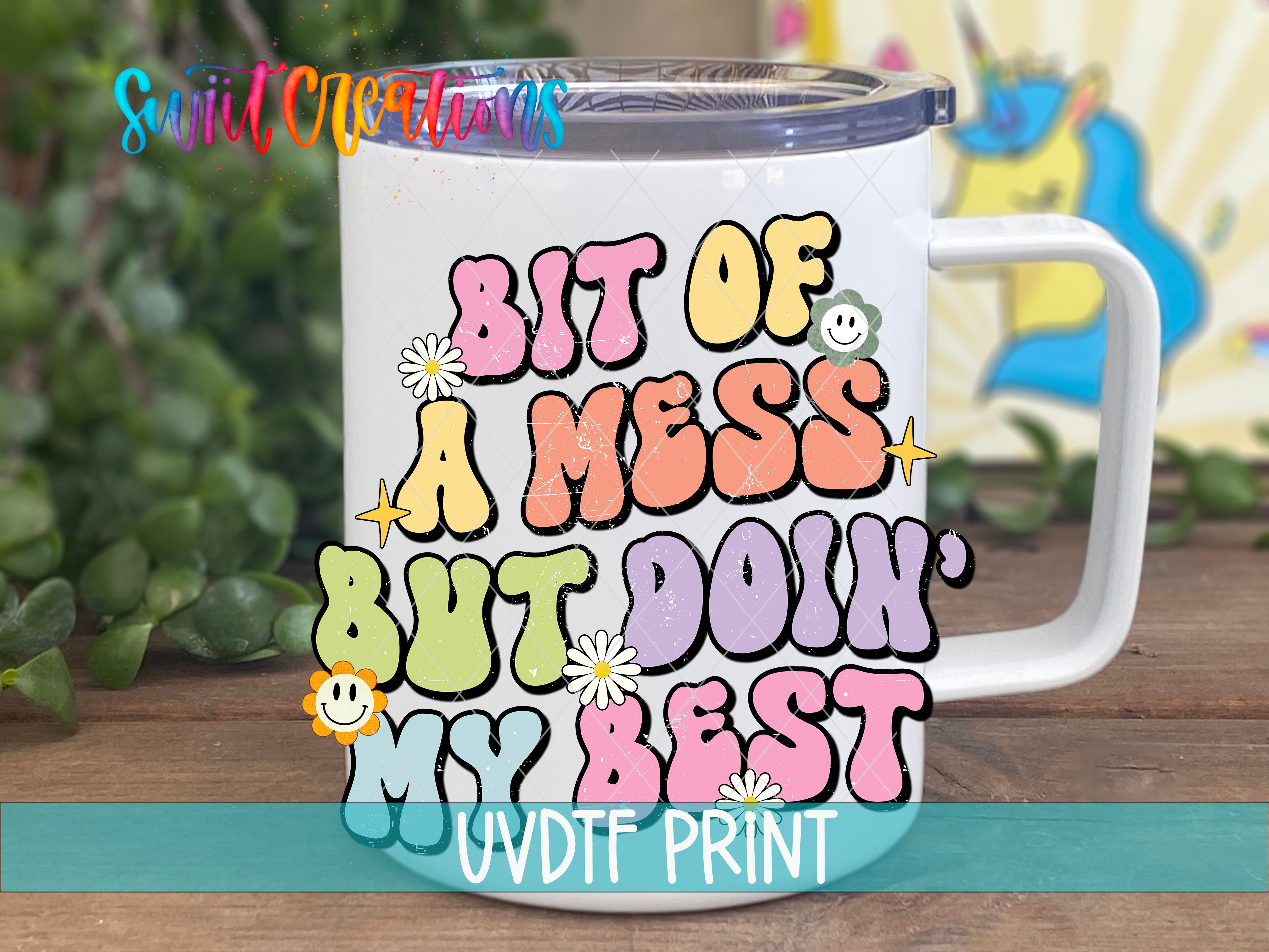 a white coffee mug with the words, but of a mess but do my best