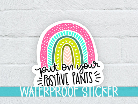 a sticker that says, you're on your positive pants waterproof stick