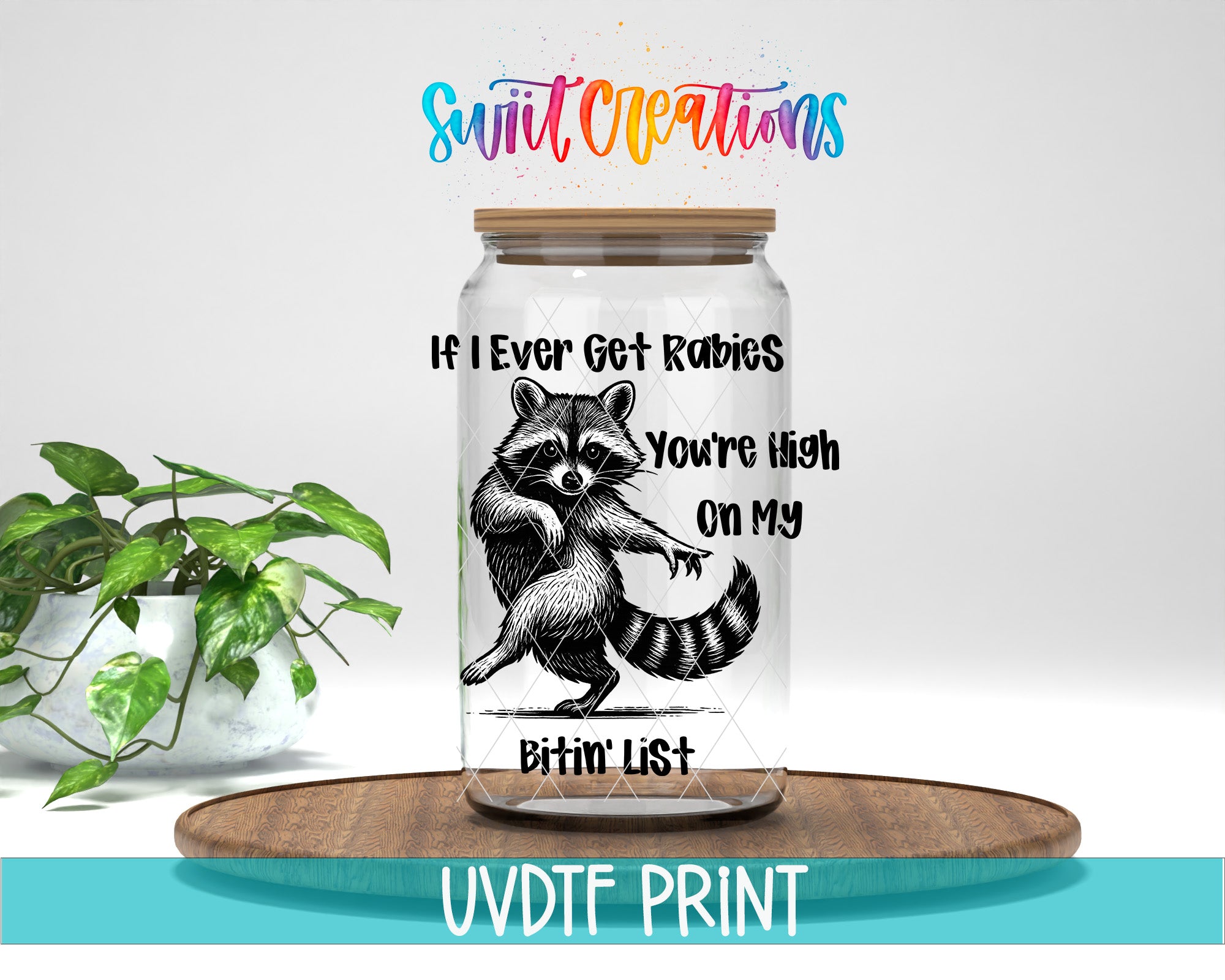 a raccoon wearing a hat and holding a list, with the text "If I Ever Get Rabies You're High on My Bitin' List" displayed on the raccoon's back.