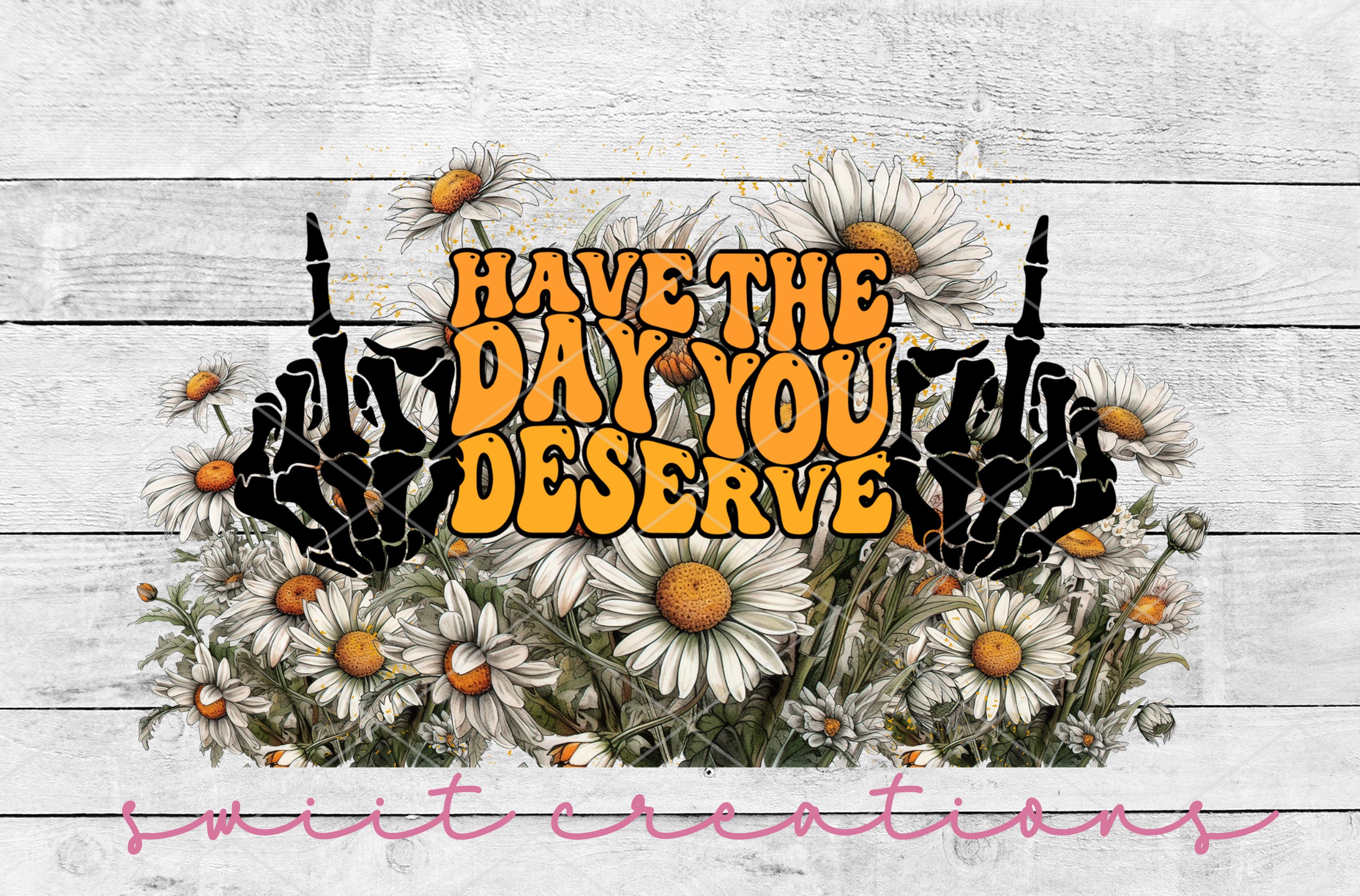 a picture of a bunch of daisies and a sign that says have the day