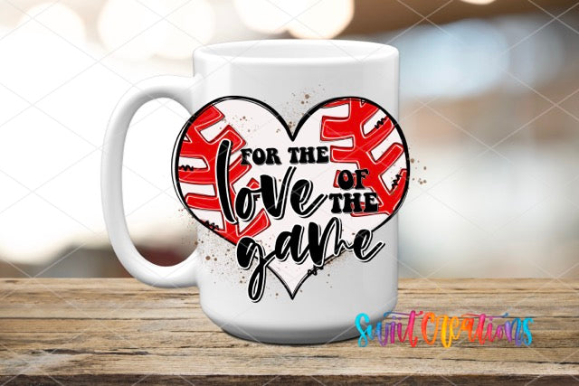 a coffee mug with the words for the love of the game on it