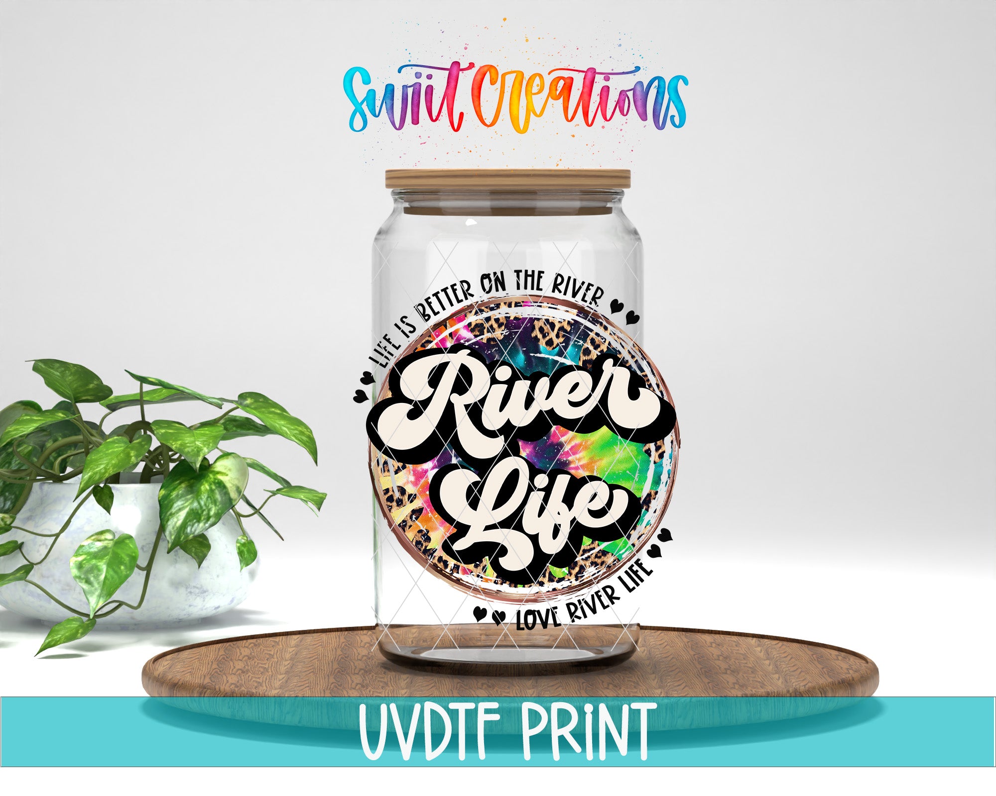 a glass jar with a colorful, tie-dye design on it, placed on a wooden surface. The jar has a lid and is surrounded by a potted plant. The text on the jar reads "River Life" and "Love River Life", and the image is described as a collage of multiple images. The text "UVDF PRINT" is also present in the image.