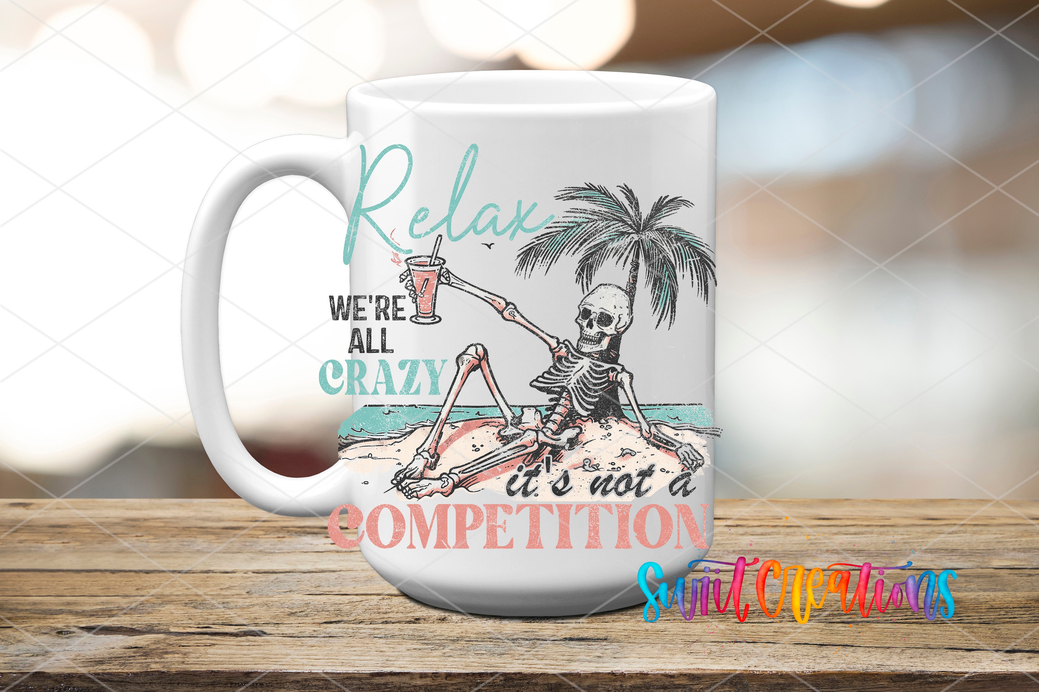 A white mug with a cartoon skeleton holding a drink and sitting on a beach, with text that says "Relax, we're all crazy, it's not a competition".