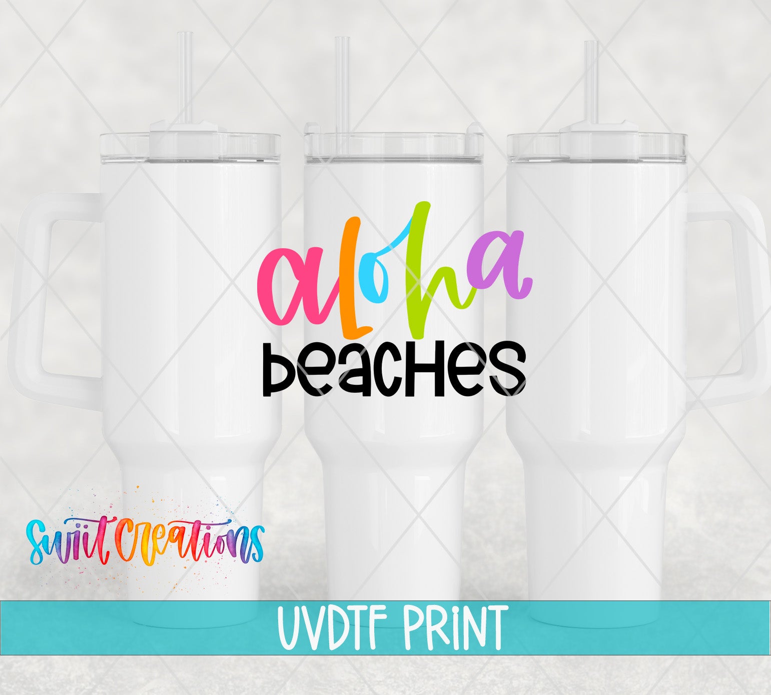 three white tumblers with colorful text printed on them, including the words "aloha beaches" and "Switcraft Creations UVDF Print".
