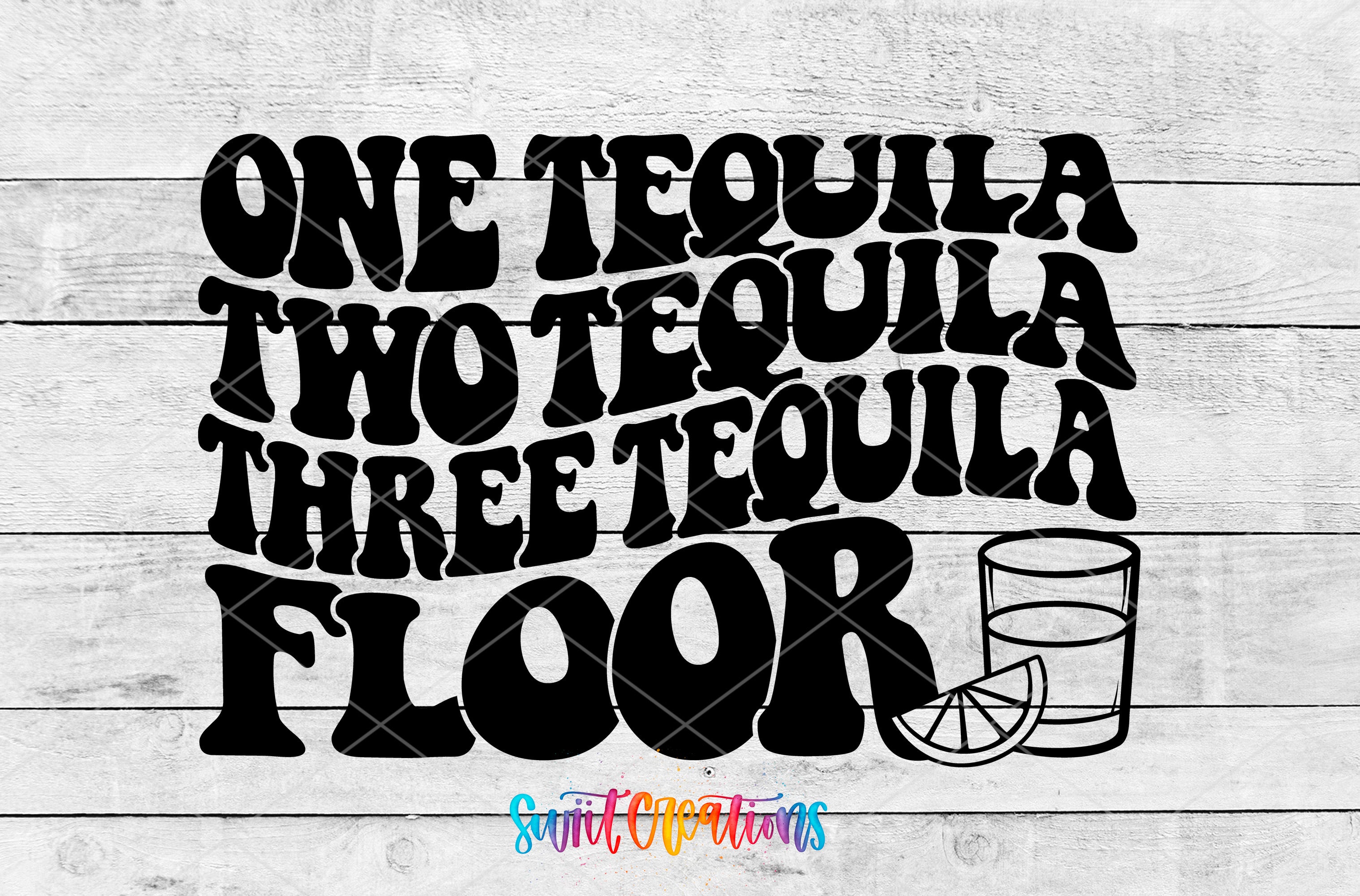 the text "ONE TEQUILA TWOTEQUILA THREE TEQUILA FLOOR" in a stylized font, along with a graphic of a glass of tequila and a lime slice.