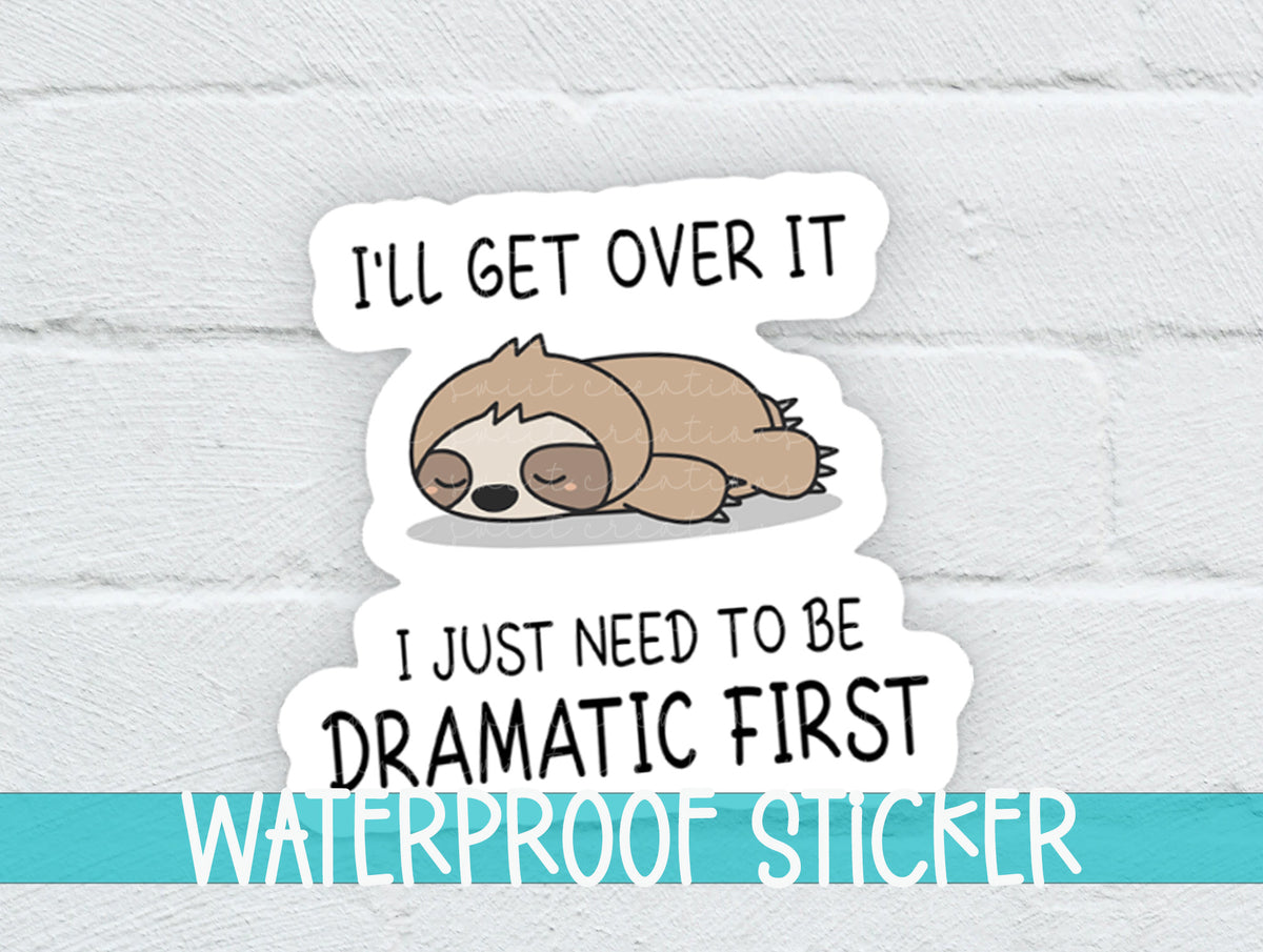 Dramatic Sloth sticker on a white brick background with a waterproof sticker banner