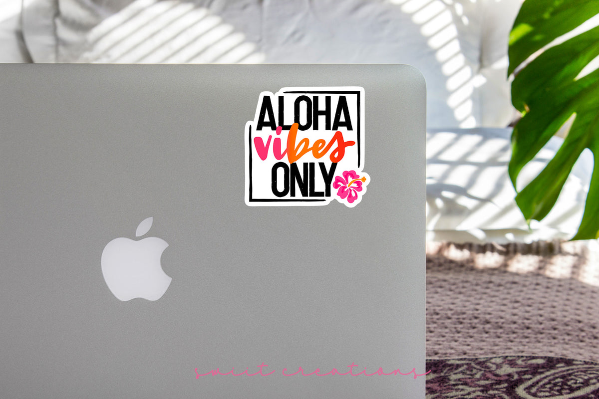 Aloha Vibes Only sticker on the lid of a silver laptop