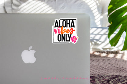 Aloha Vibes Only sticker on the lid of a silver laptop