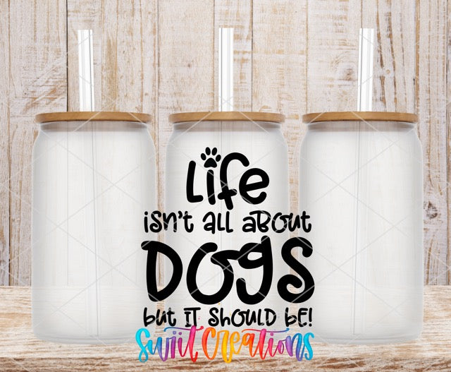 two coffee mugs with the words life isn't all about dogs but it