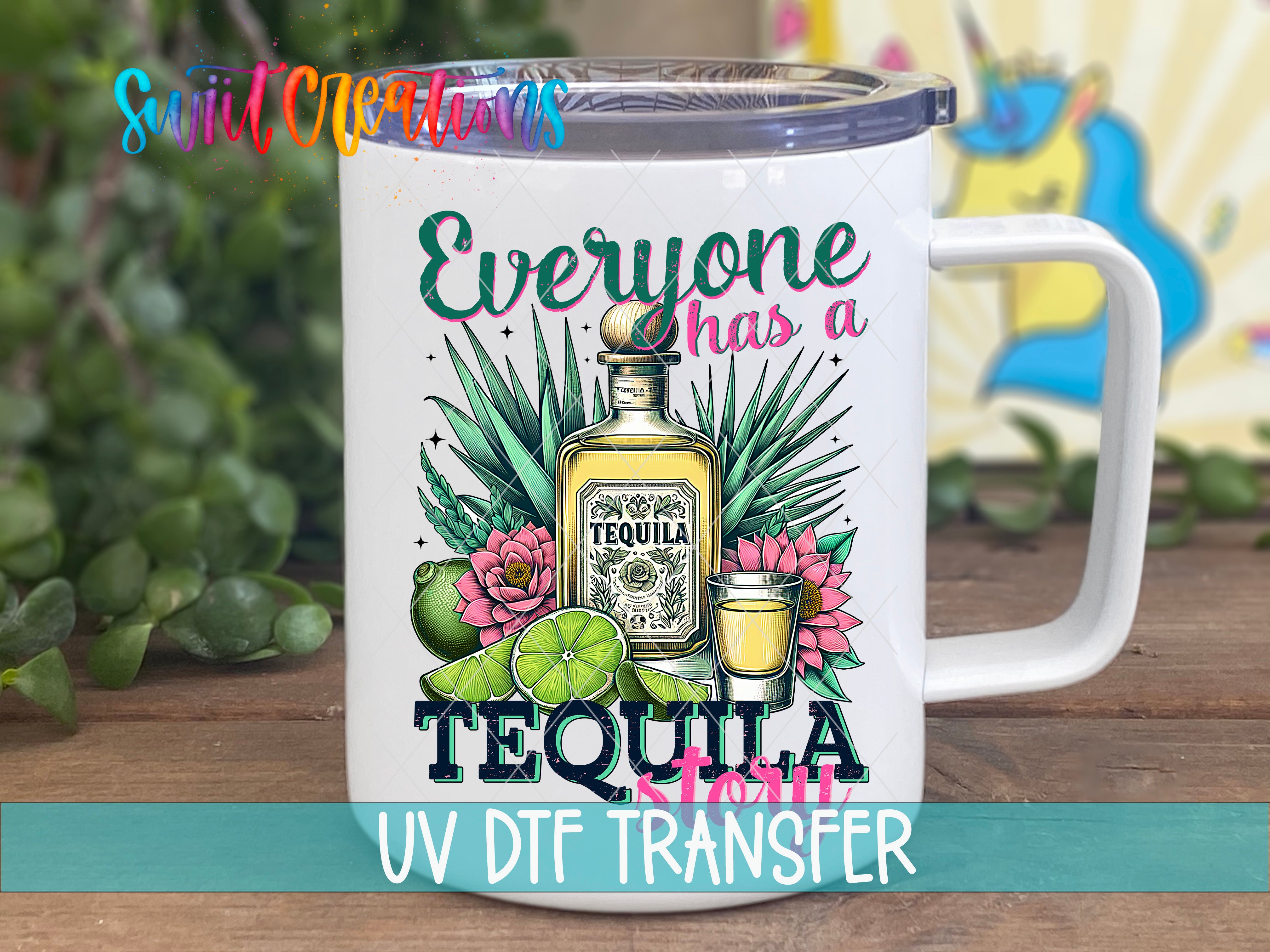 A white mug with a colorful graphic design featuring a bottle of tequila, a lime, and a flower, along with the text "Everyone has a TEQUILA STOUT" and "UV DFT TRANSFER".