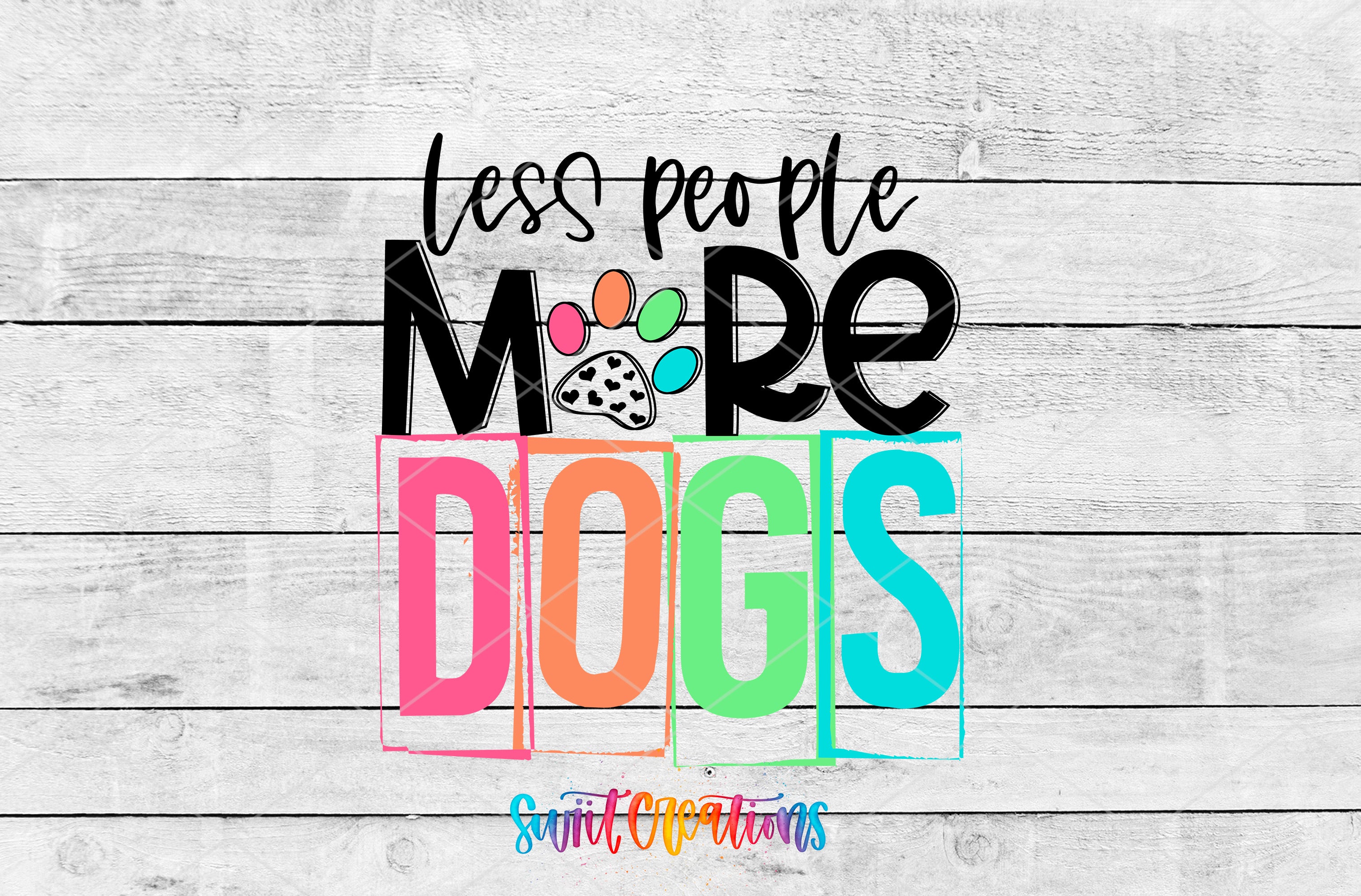 a colorful and playful design with the text "less people, more dogs" and a paw print icon.