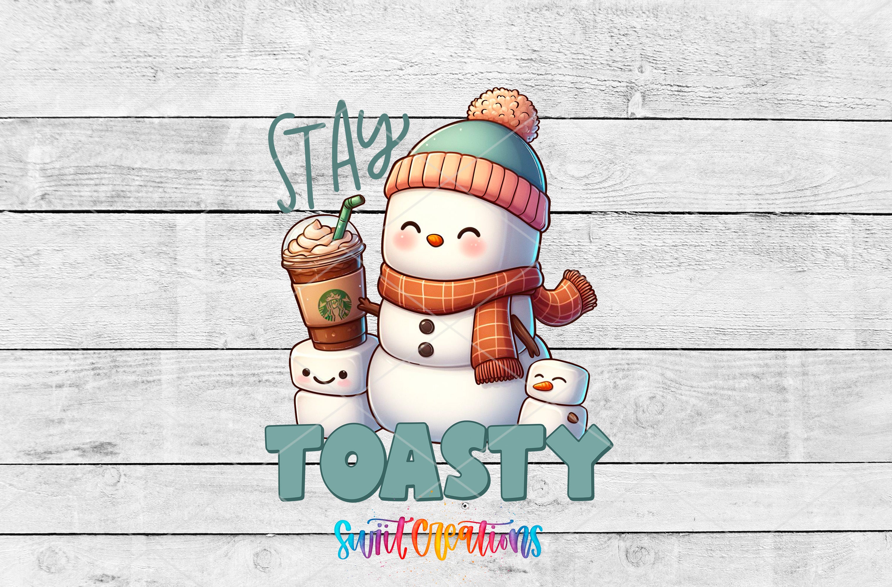a snowman holding a cup of coffee with the words stay toasty on it