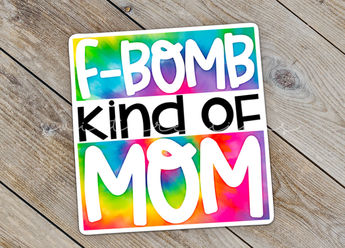 a sticker that says f bomb kind of mom