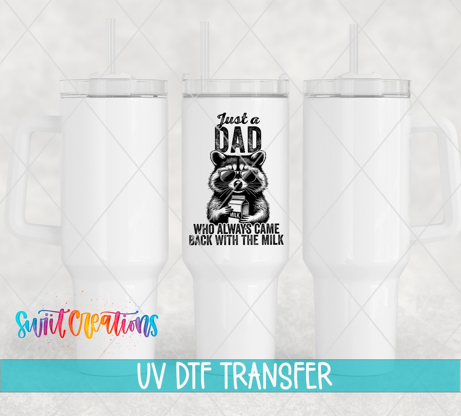 three white tumblers with a graphic design on the front, including a raccoon and the text "Just a Dad who always came back with the milk".