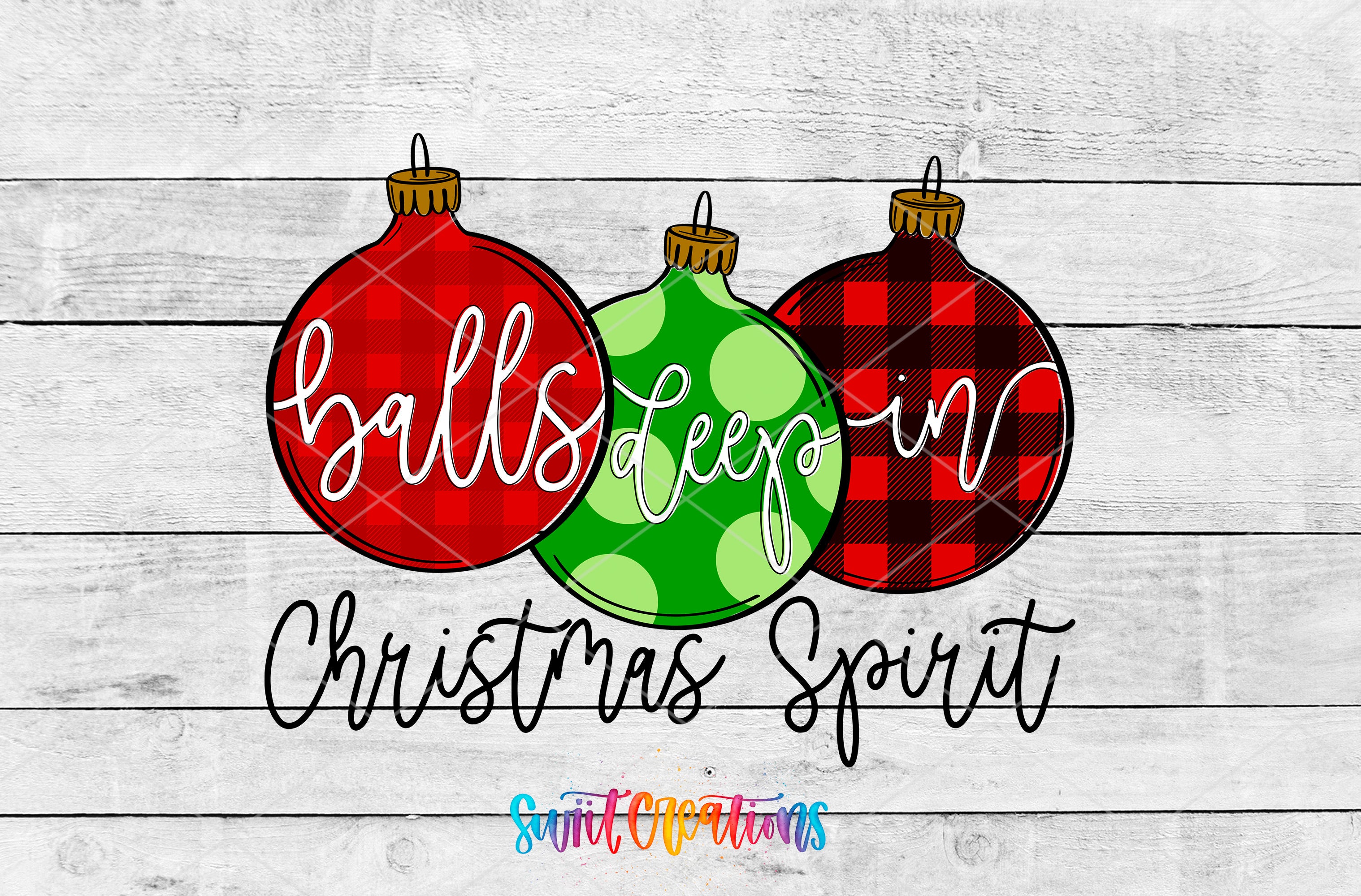 three Christmas ornaments with the text "balls deep in Christmas spirit" written on them.