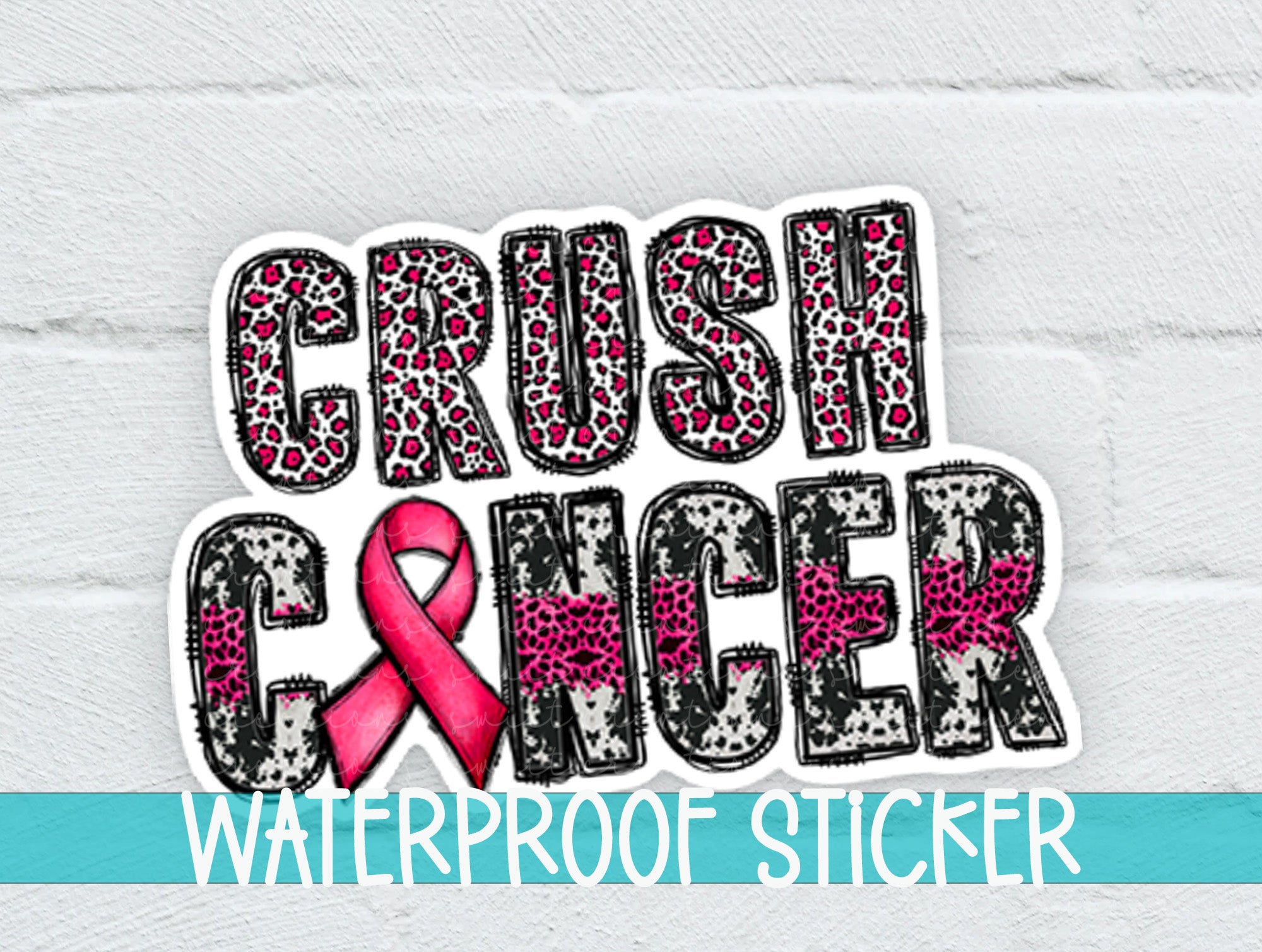 a sticker that says crush cancer waterproof sticker