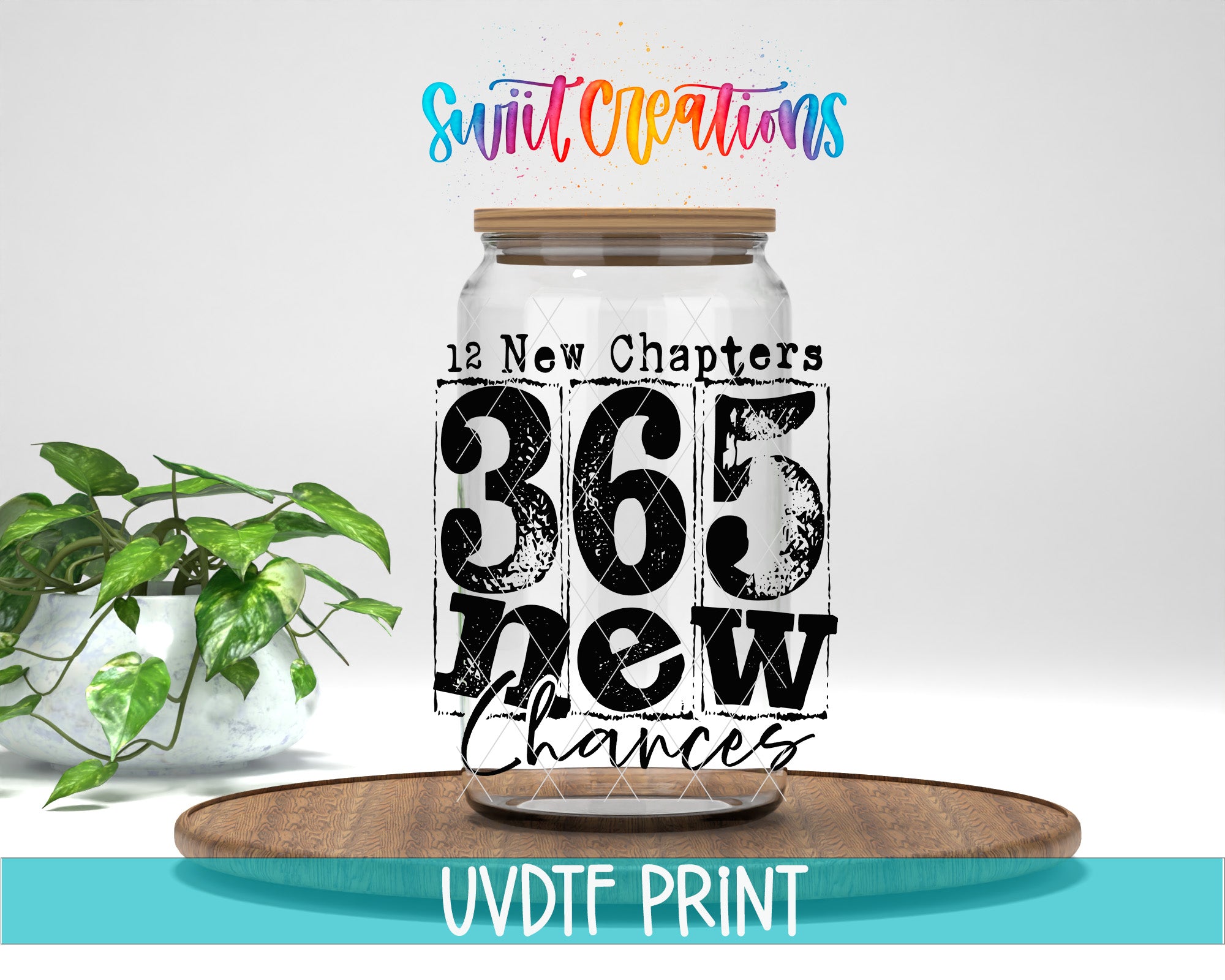 a glass jar with the text "365 New Chances" printed on it, placed on a wooden surface.