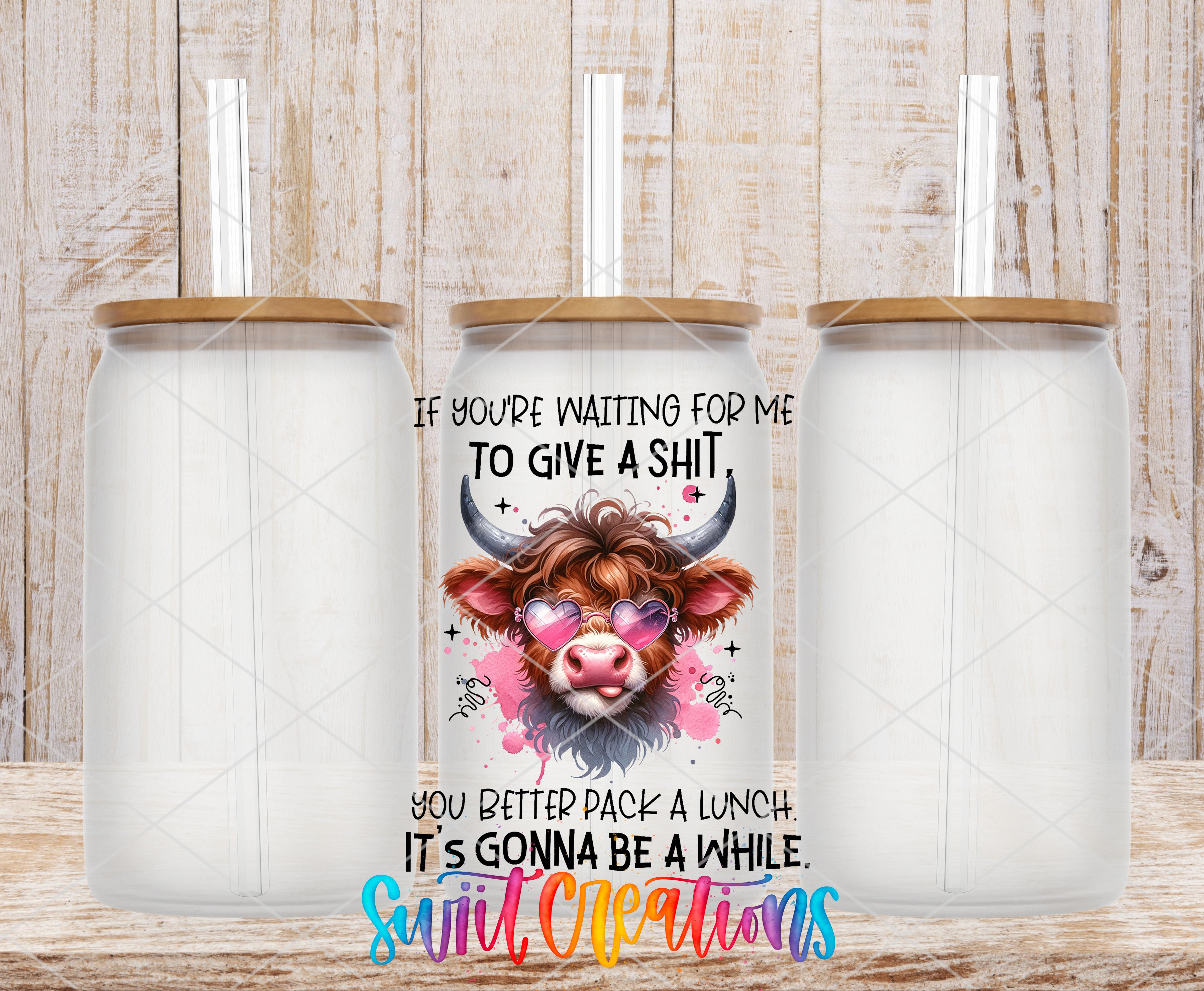 a humorous text overlay on a straw cup design, which reads "If you're waiting for me to give a shit, you better pack a lunch. It's gonna be a while. Swill Cleansers".