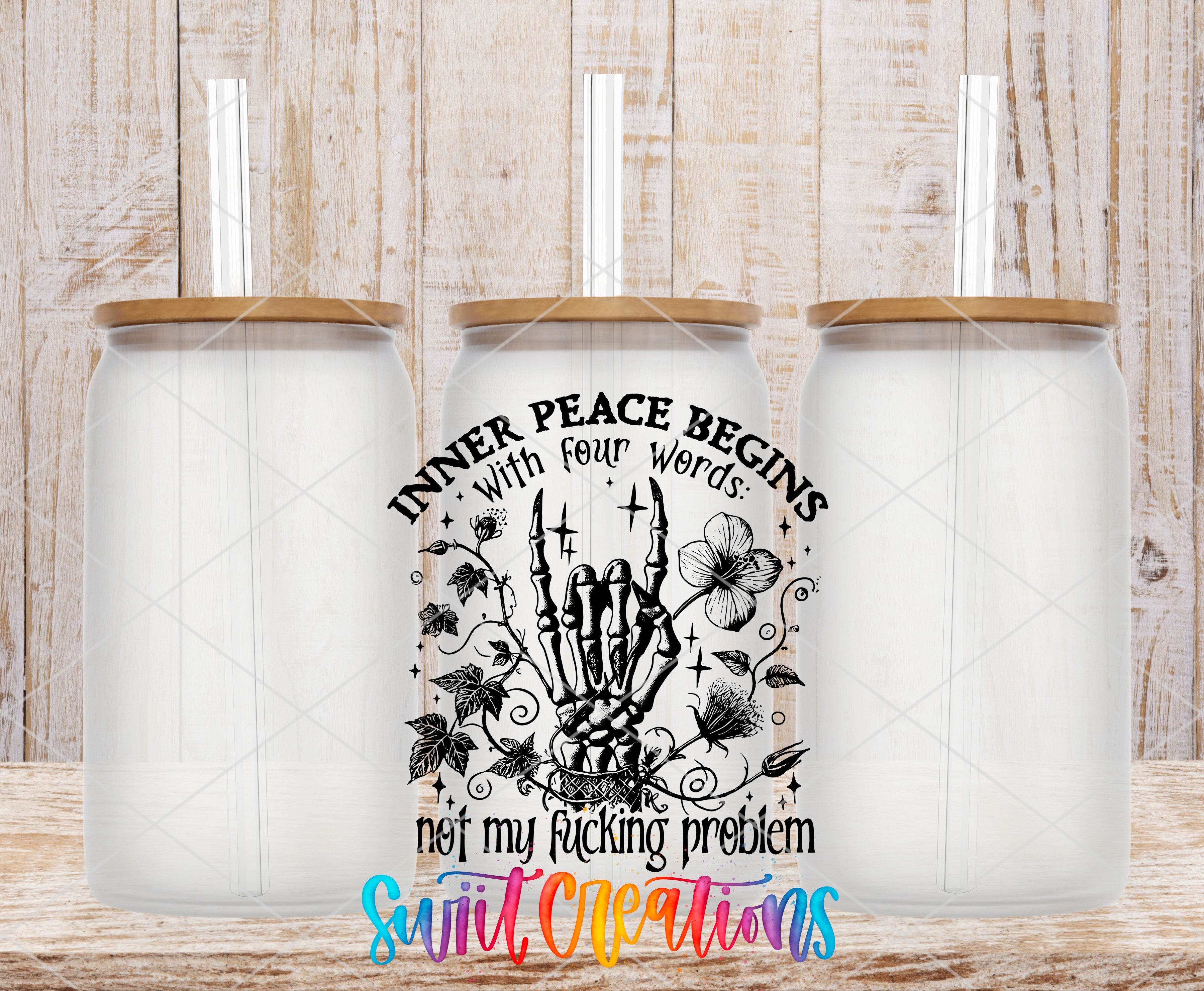 three glass jars with lids, each containing a straw. In the center of the image, there is a graphic design with a skeleton hand and floral elements, accompanied by the text "INNER PEACE BEGINS WITH FOUR WORDS, NOT MY FICKING PROBLEM" and "Swift Cleanings" written below it.