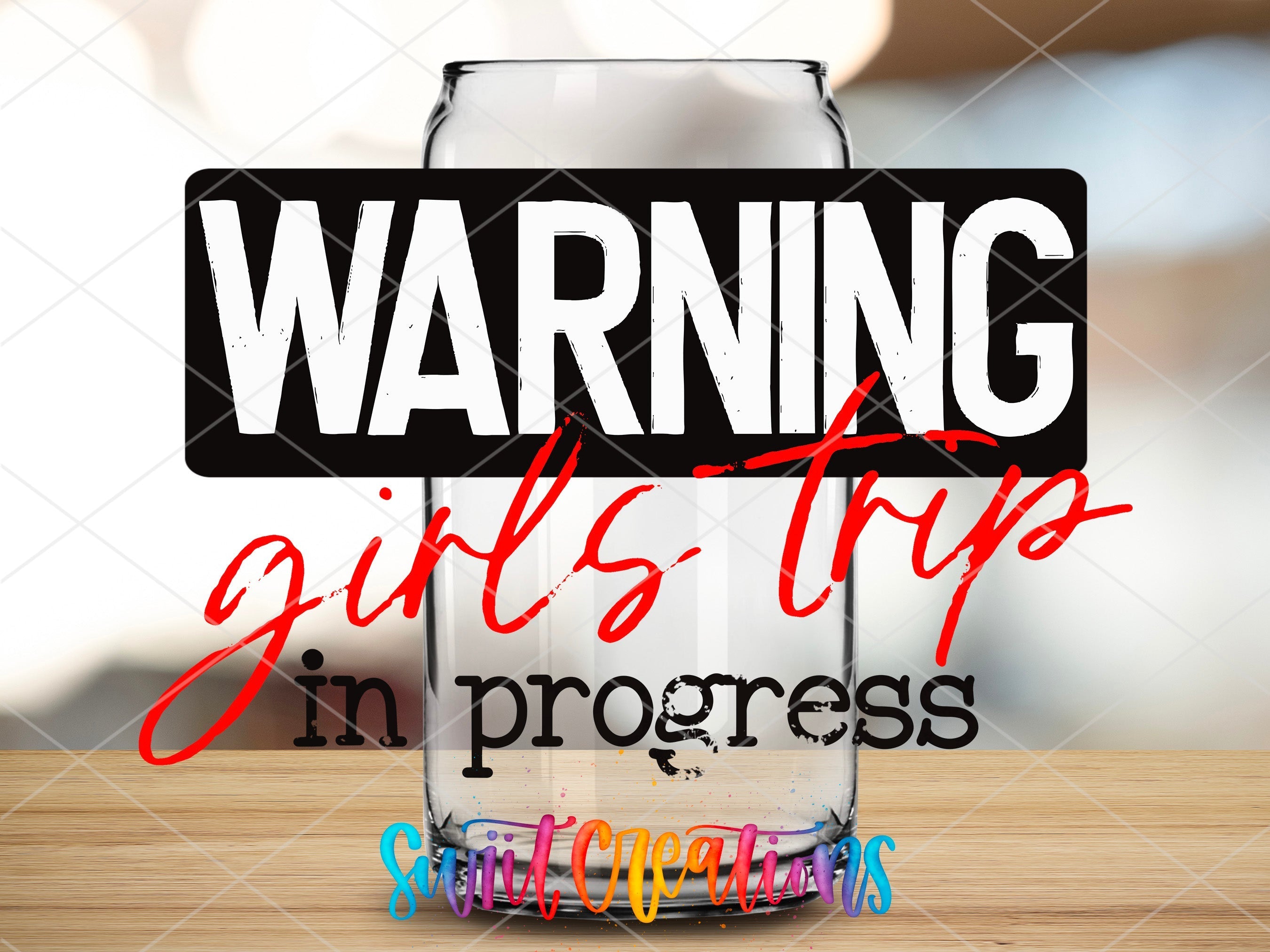 a glass jar with the words warning girls trip in progress