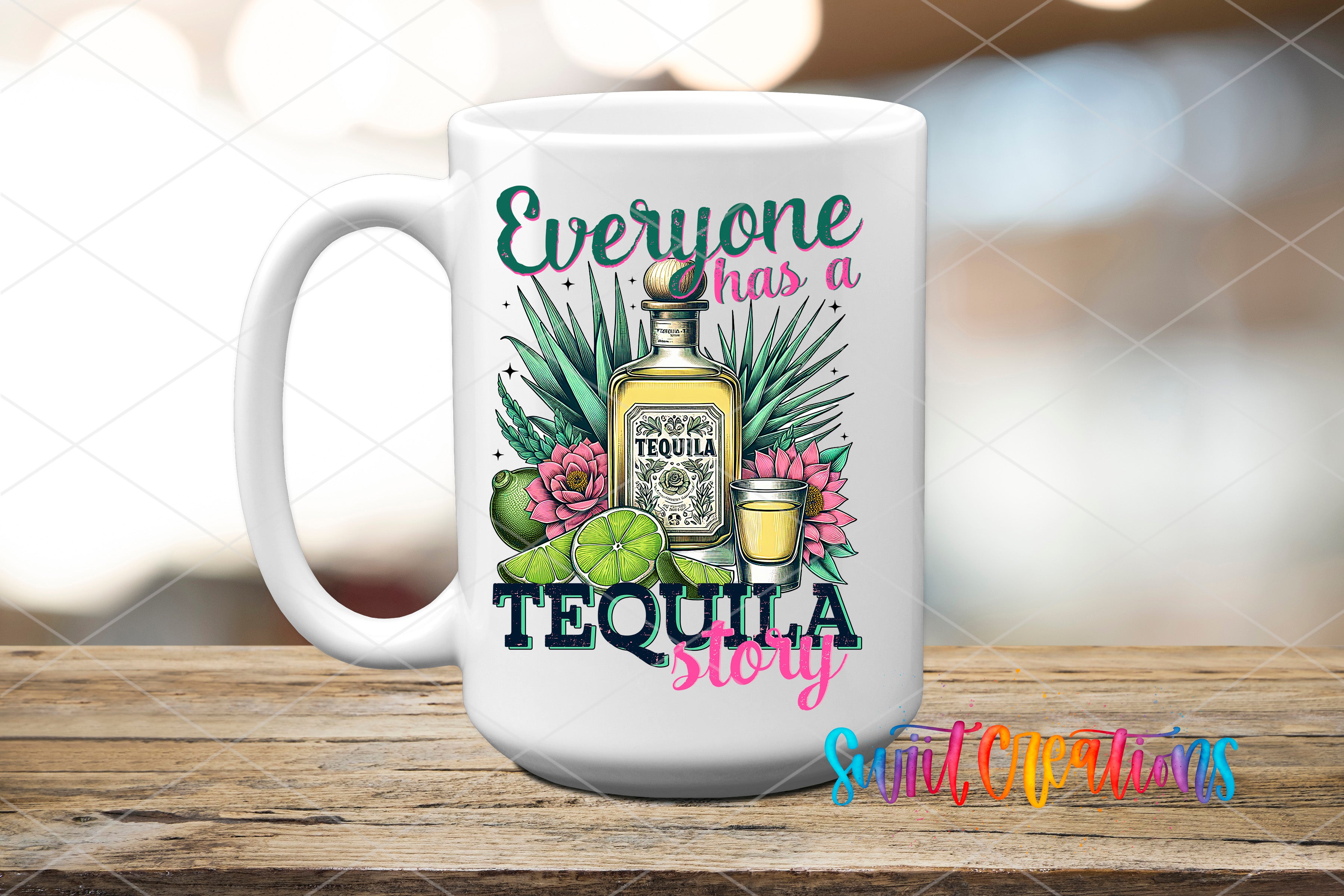 A white ceramic mug with a colorful graphic design featuring a bottle of tequila, a lime, and a flower, along with the text "Everyone has a TEQUILA story".