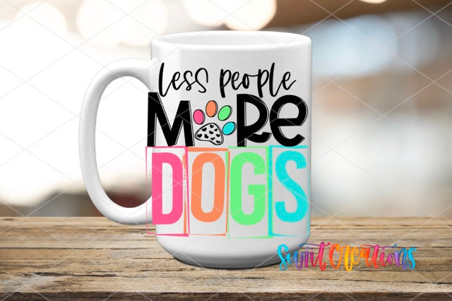 a coffee mug that says less people more dogs