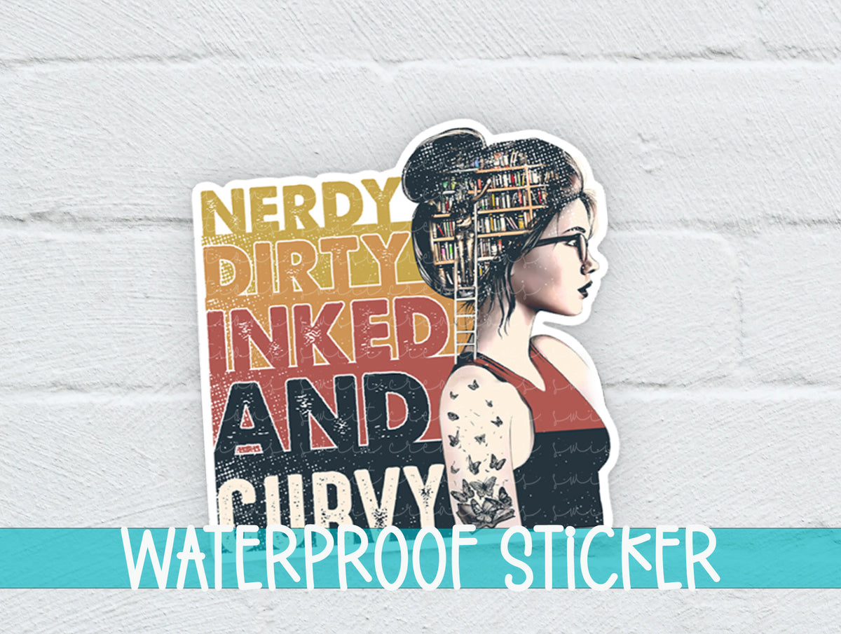Nerdy Dirty Inked and Curvy sticker on a white brick background with a waterproof sticker banner