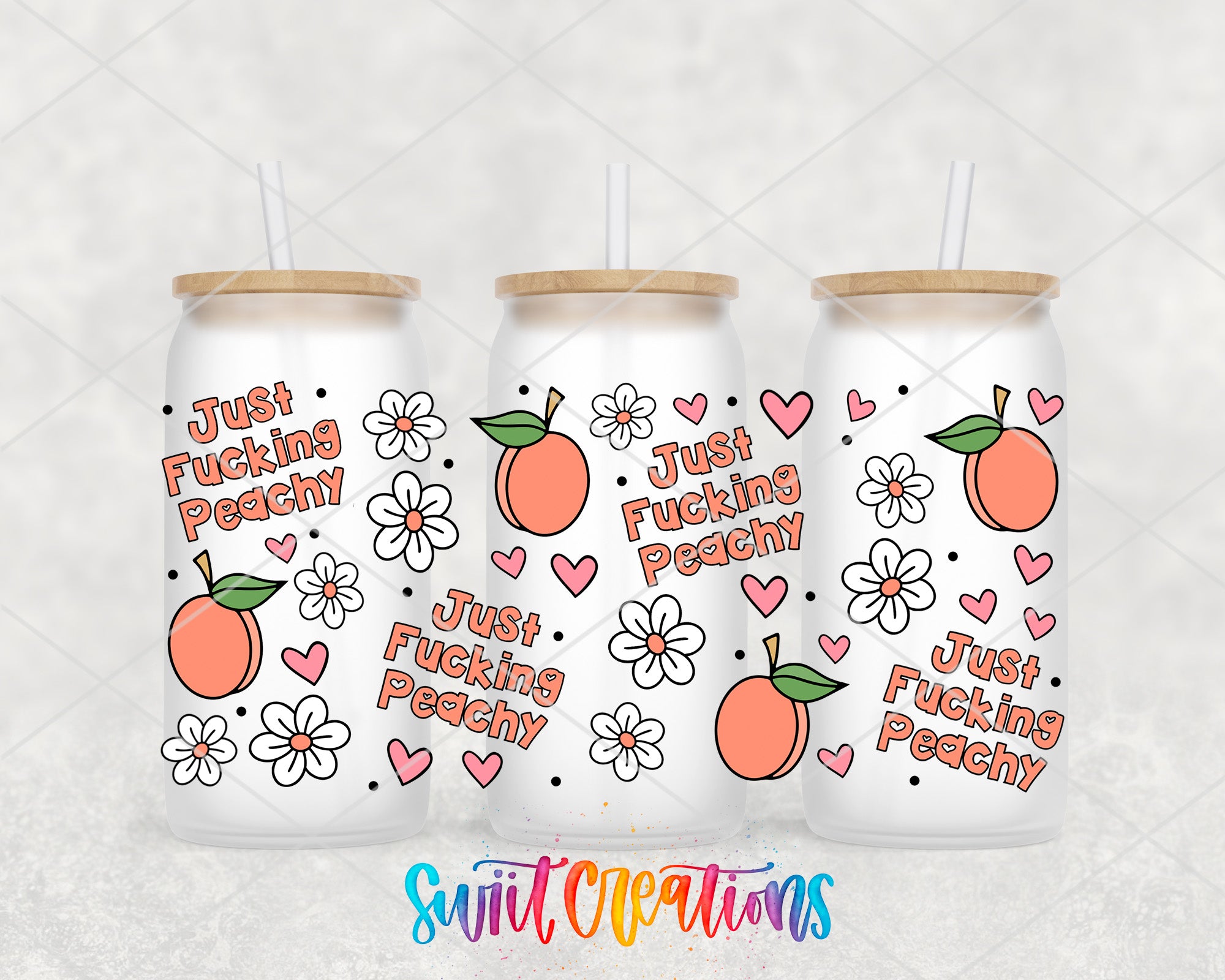three white cans with peach and flower designs, each with a straw. The text on the cans includes phrases such as "Just Fucking Peachy", "Just Fucking Peachy", and "Just Fucking Peachy".