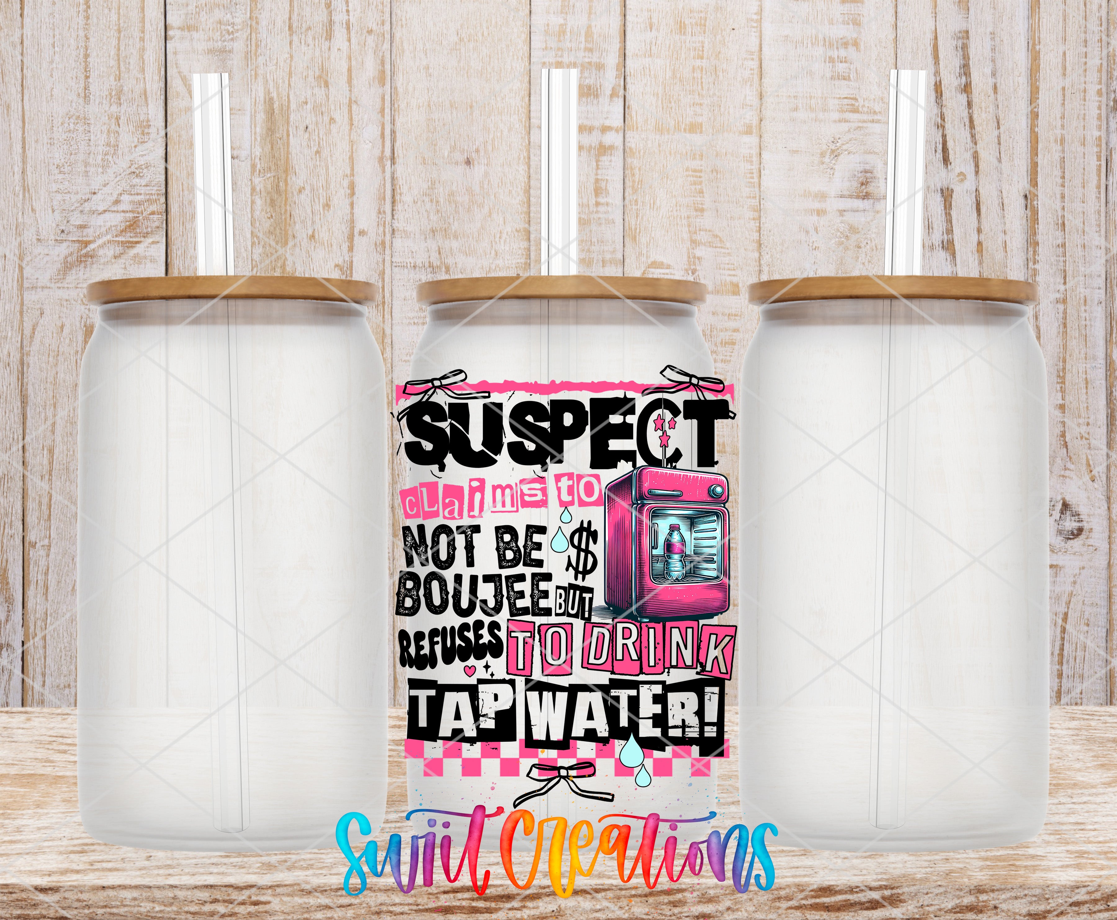 a collage of three clear glass jars with lids, each containing a straw. The jars are arranged in a row, with the middle jar having a colorful label that reads "SUSPECT" and "NOT BE BOUJEE BUT REFUSES TO DRINK TAP WATER!" The other two jars are plain and empty.