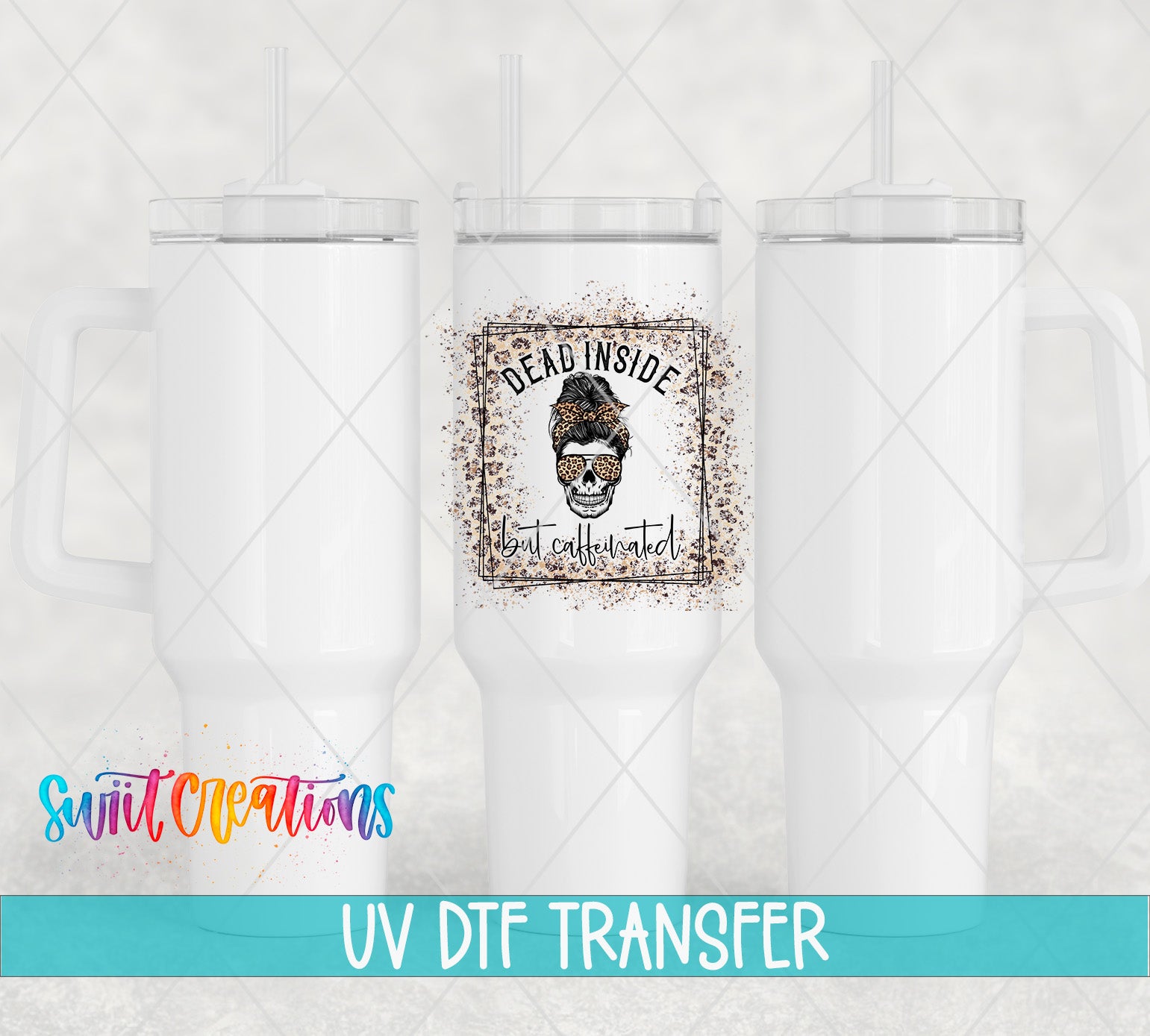 three white tumblers with a design on them, including a skull and the text "DEAD INSIDE" and "Not coffeeated". The image also includes the text "Swit Transfers" and "UV Dtf Transfers" at the bottom.
