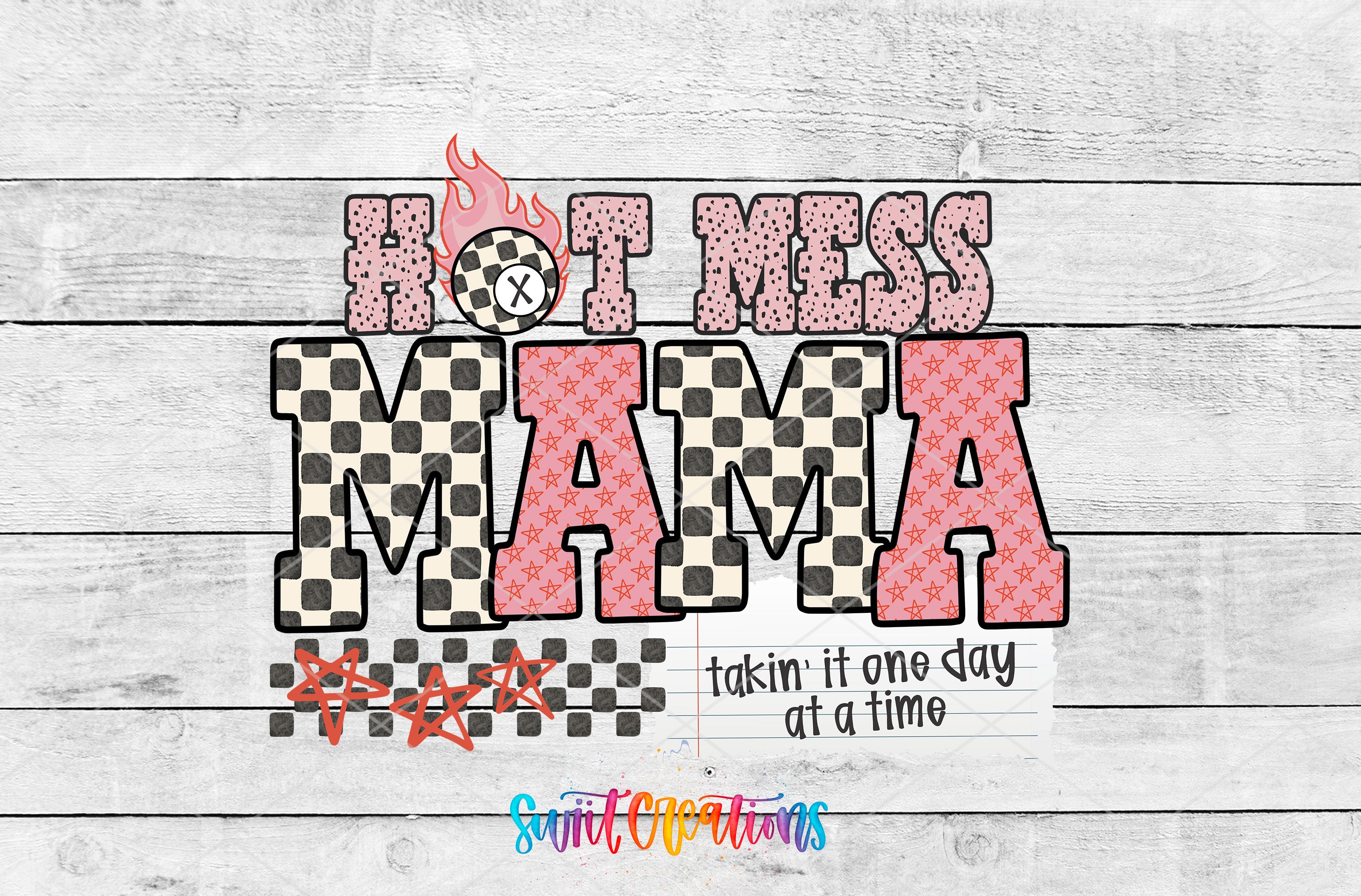 The image is a collage of various images, including a text design that says "HOT MESS MAMA" in a checkered pattern, along with a smaller text that says "takin' it one day at a time".