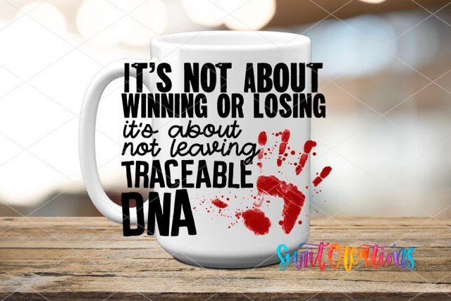 it's not about winning or losing it's about not leaving traceable