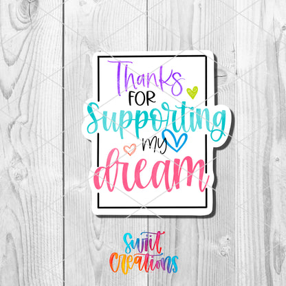 a sign that says thanks for supporting my dream