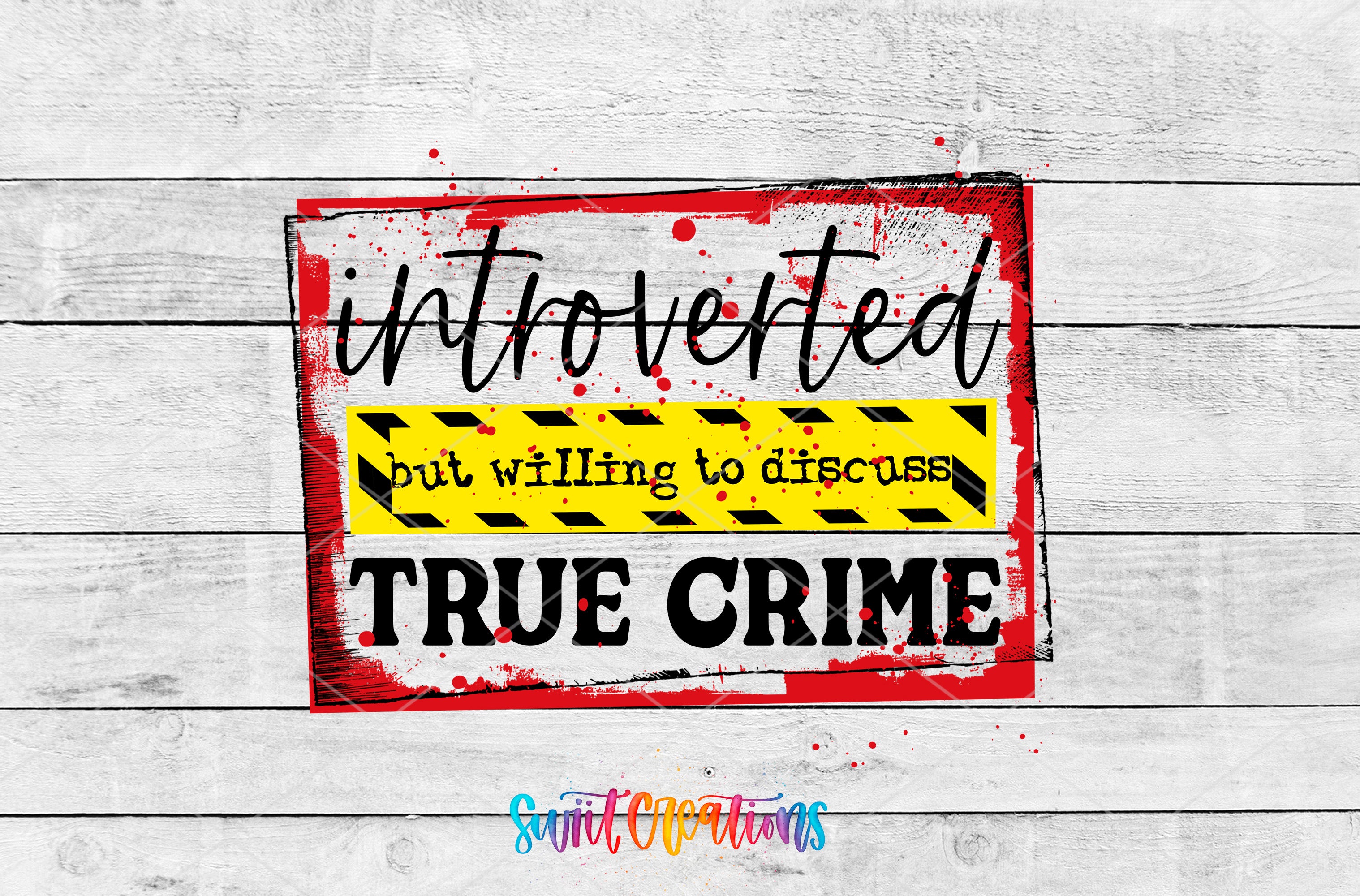 a graphic design with a bold, red and black border, featuring the text "introverted but willing to discuss true crime" in a stylized font.