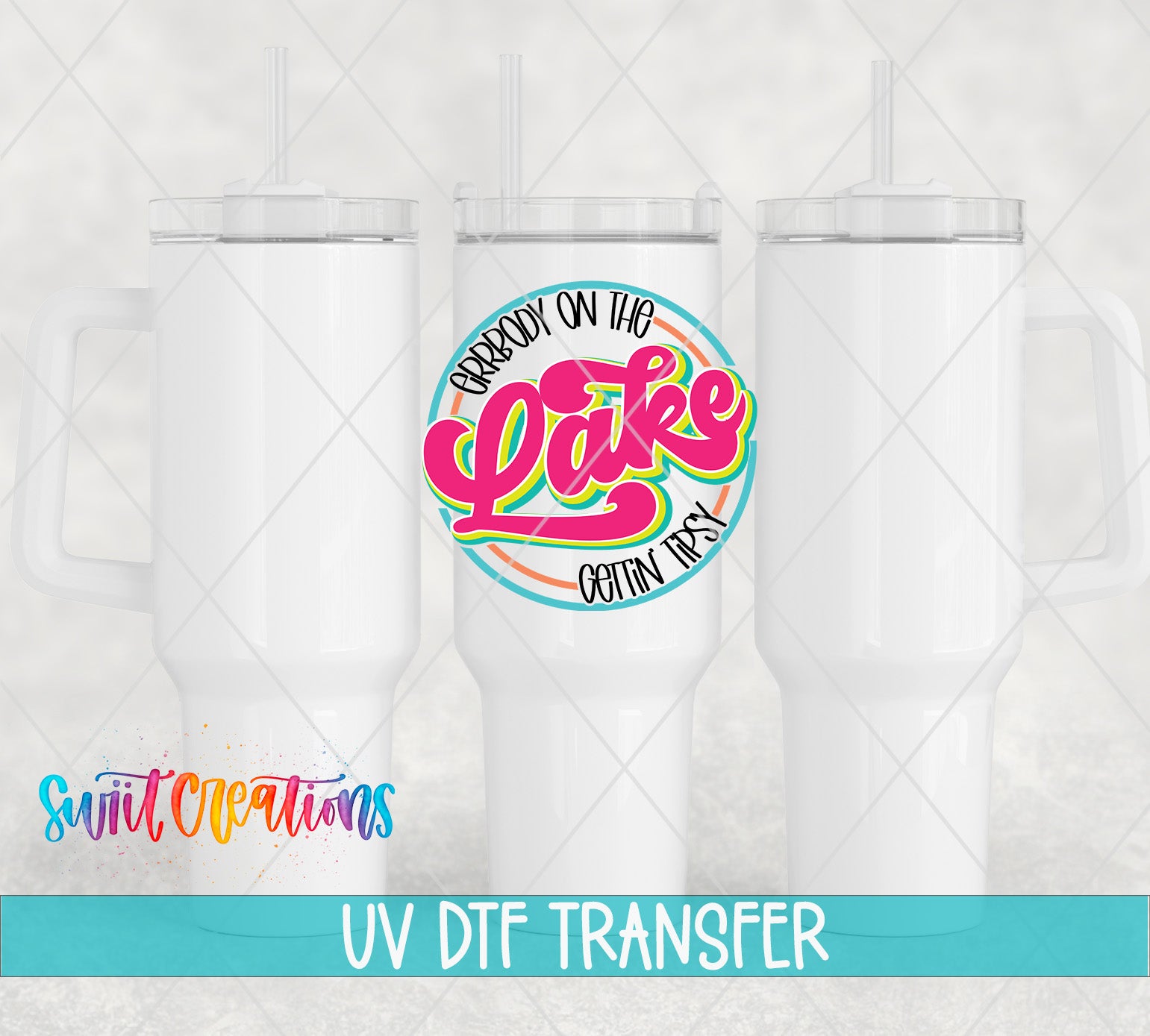 three white tumblers with a colorful graphic design on them, including the text "Barbody on the Lake" and "Got it?". The image also includes the text "UV Dtf Transfer" and "Switc Productions".