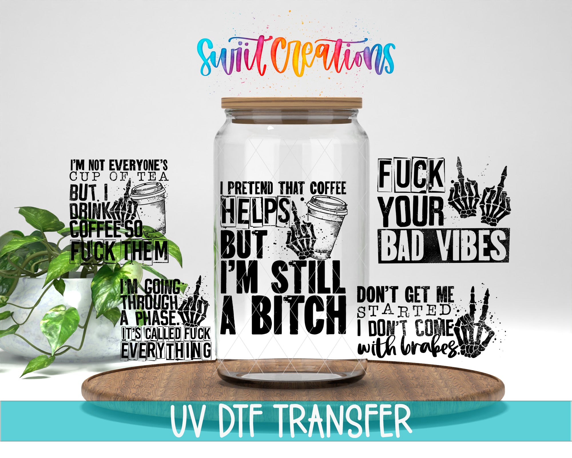 The image is a collage of various text and graphics, including a large text that reads "I pretend that coffee helps me" and smaller text that says "FUCK YOUR BAD VIBES". There are also images of skeletal hands and a coffee cup, along with other text and graphics. The image does not contain any specific information about the content or context, and it does not describe each individual element in detail. The image is described as a "UV DFT TRANSFER" and is not a single image.
