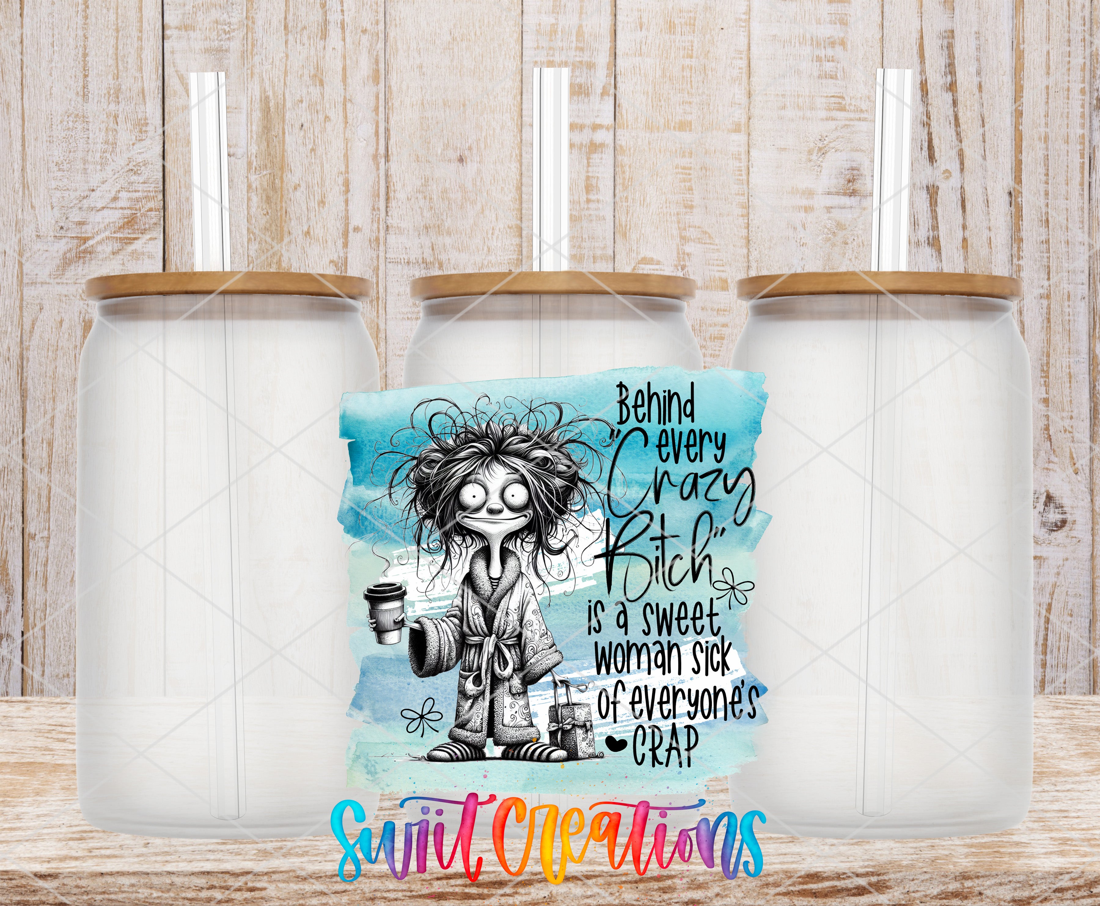 a cartoon character with a comical expression, surrounded by three identical glass jars with wooden lids. The text overlay on the image reads "Behind every crazy rich woman sick of everyone's crap" and "Swift Creations".