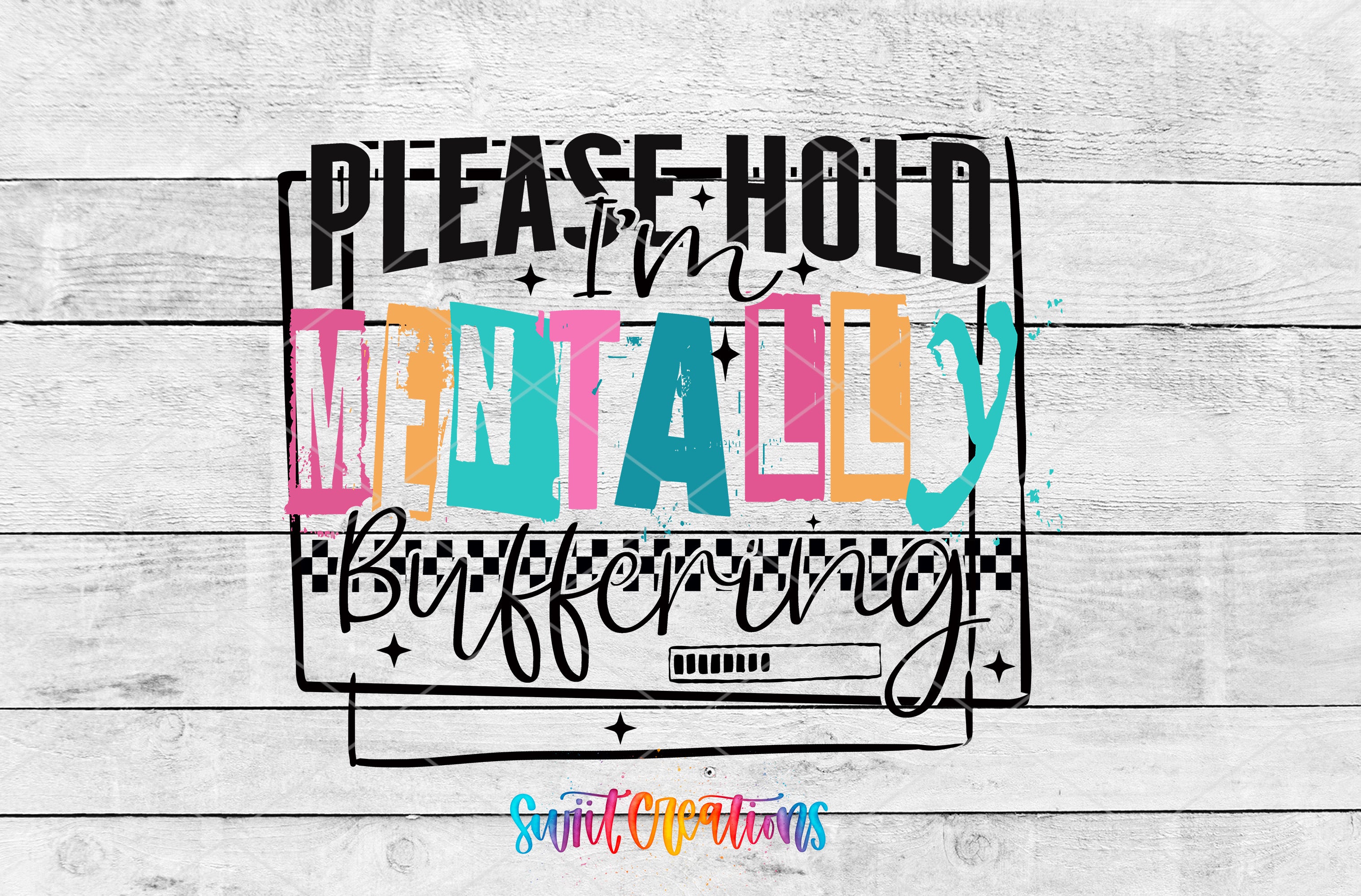 a colorful and stylized text that reads "Please hold mentally buffering" in a playful and humorous manner.