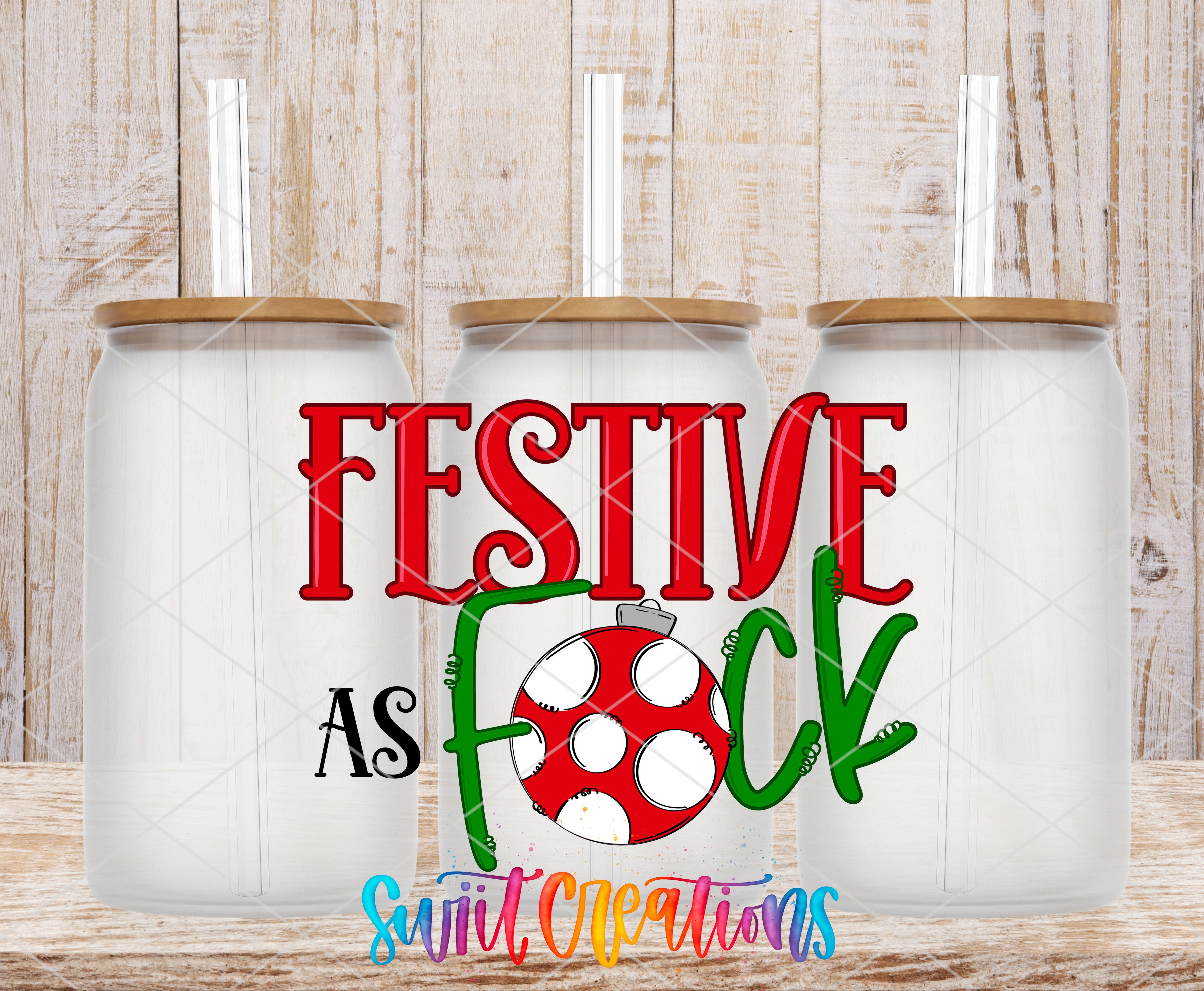 three glass jars with lids, each containing a straw, and the text "FESTIVE AS FOCK" written on them.