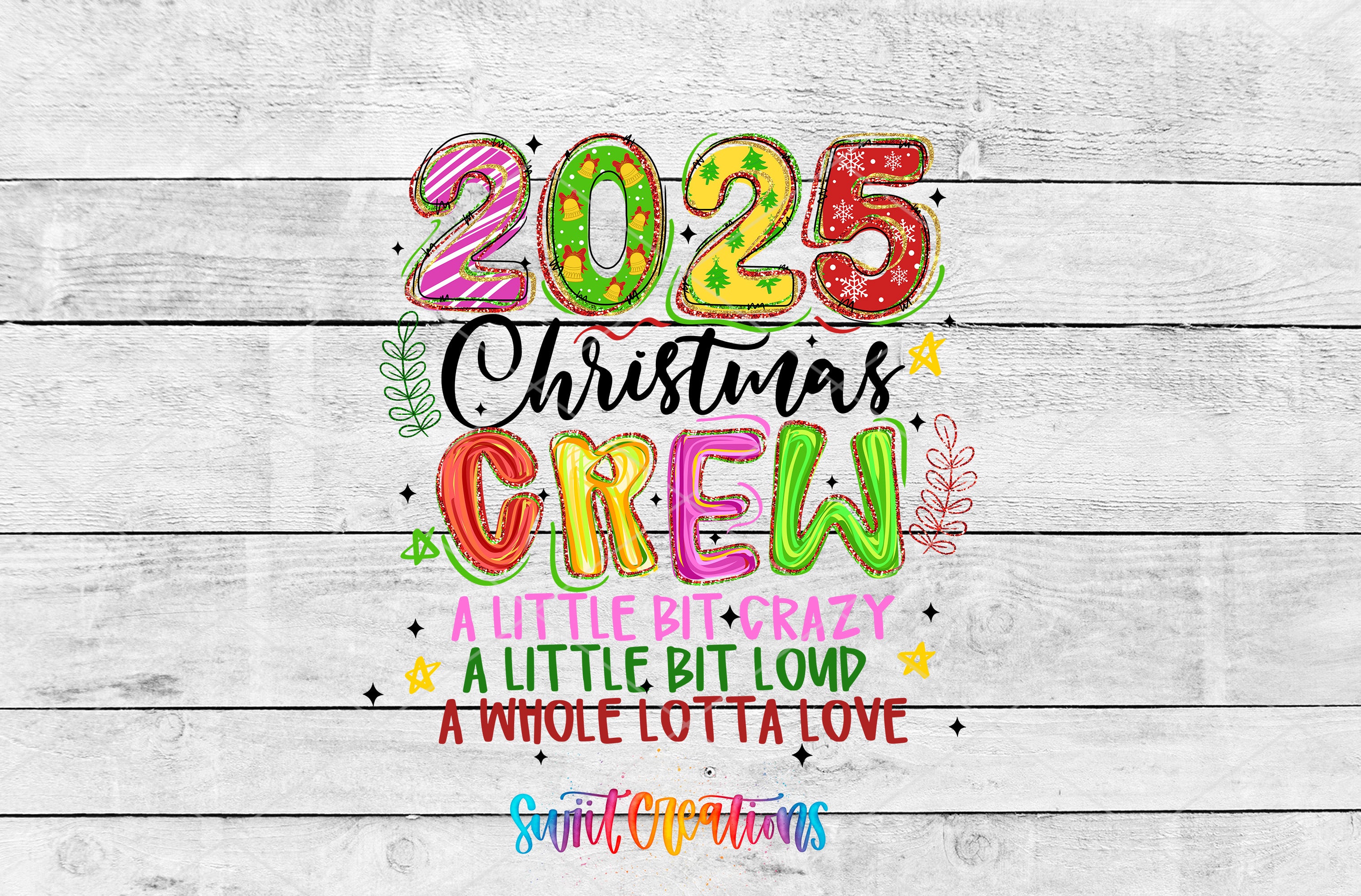 a colorful and playful design with text and decorative elements, including the numbers "2025" and "Christmas Crew" in a festive style.