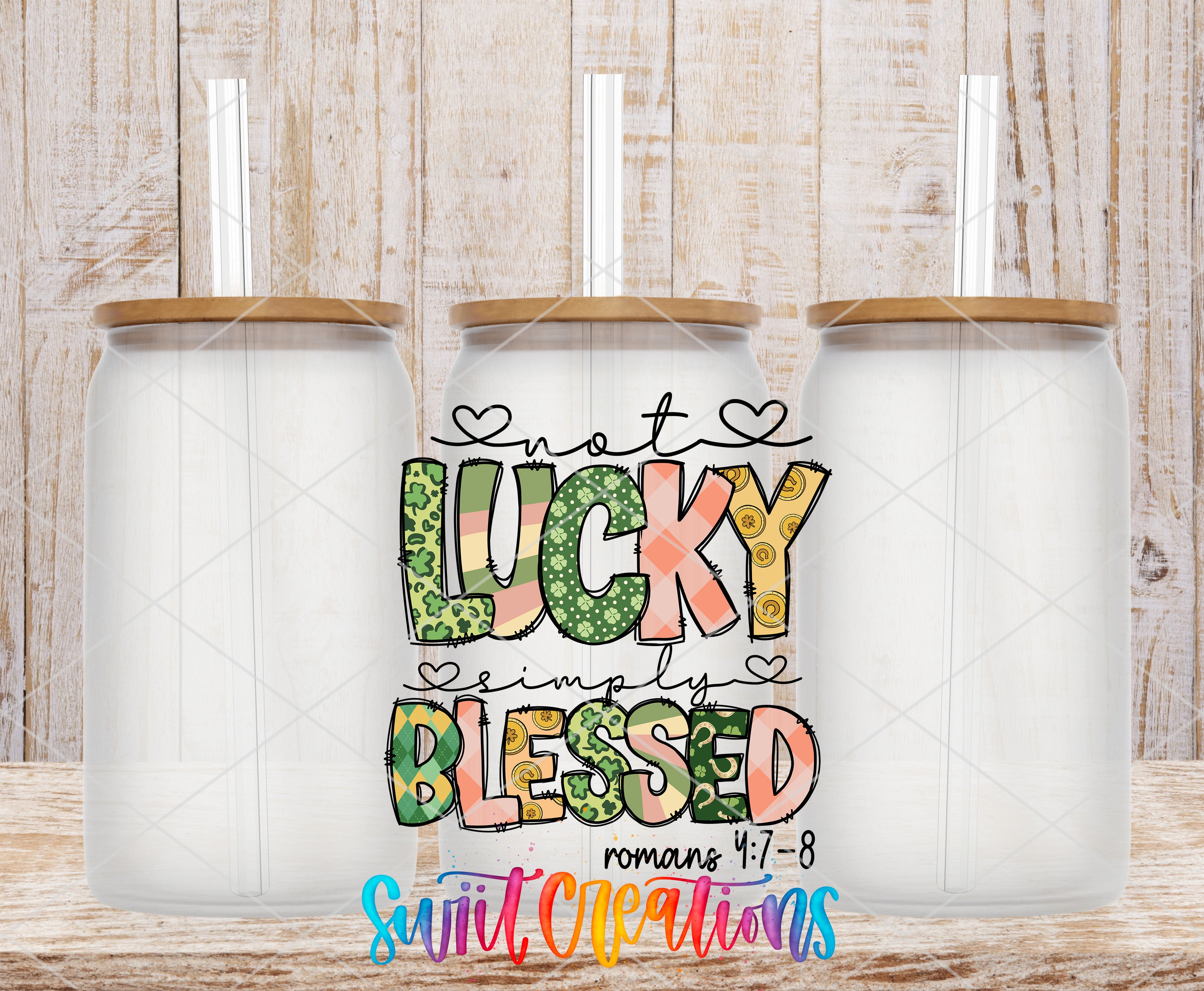 three glass jars with lids, each containing a straw. The jars are arranged in a row, and there is a colorful text overlay that reads "not LUCKY simply BLEEDED" and includes a Bible verse reference.